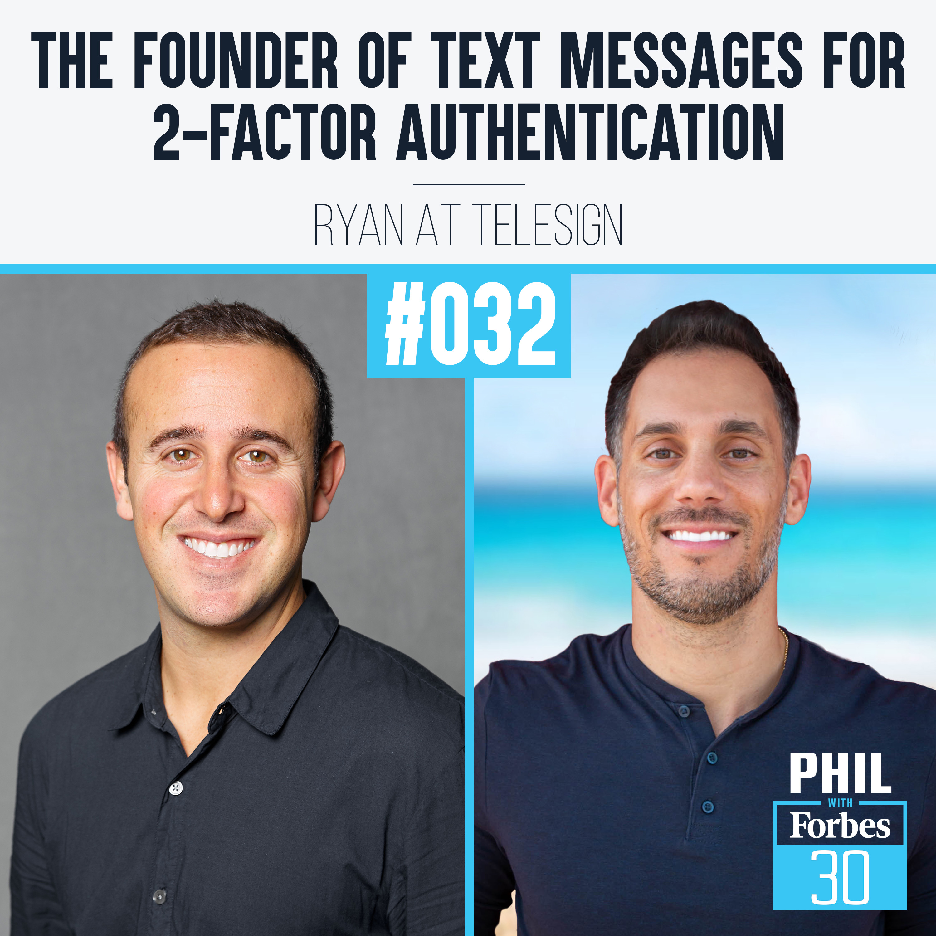 032 | ”The Founder of Text Messages for 2-Factor Authentication” (Ryan at TeleSign)