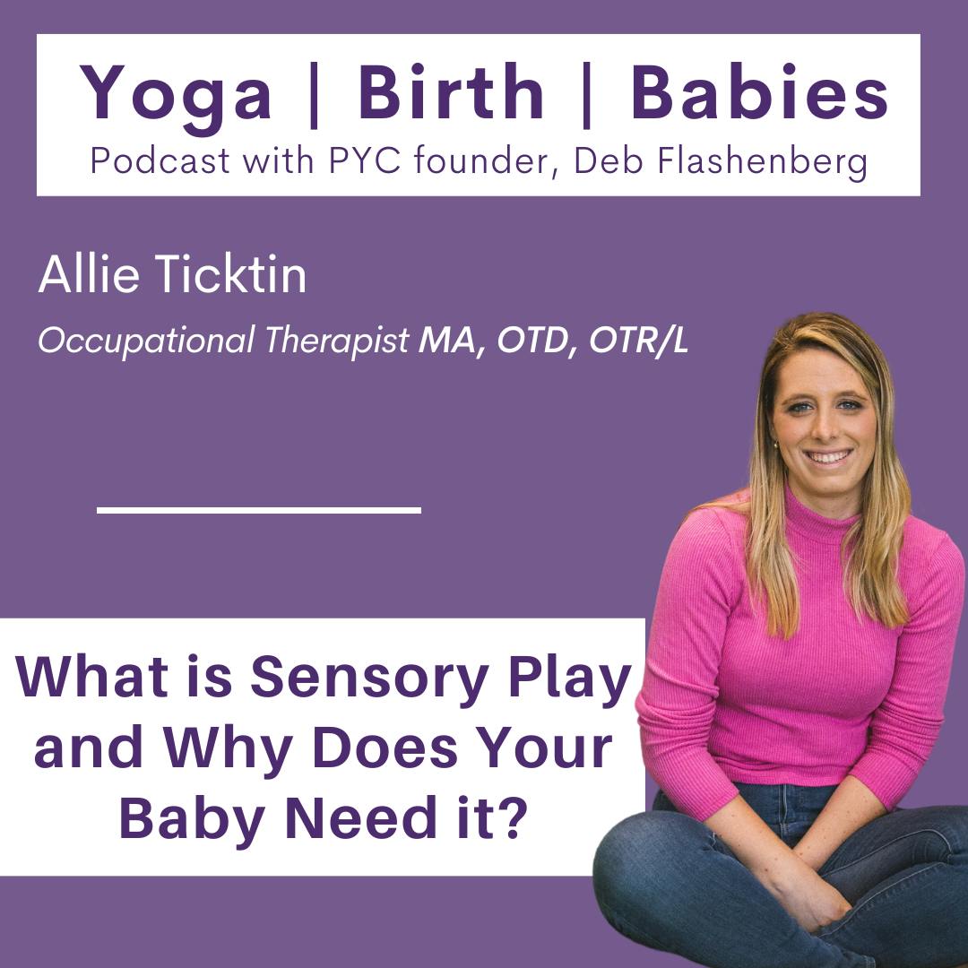 What is Sensory Play and Why Does Your Baby Need it? with Allie Ticktin MA, OTD, OTR/L