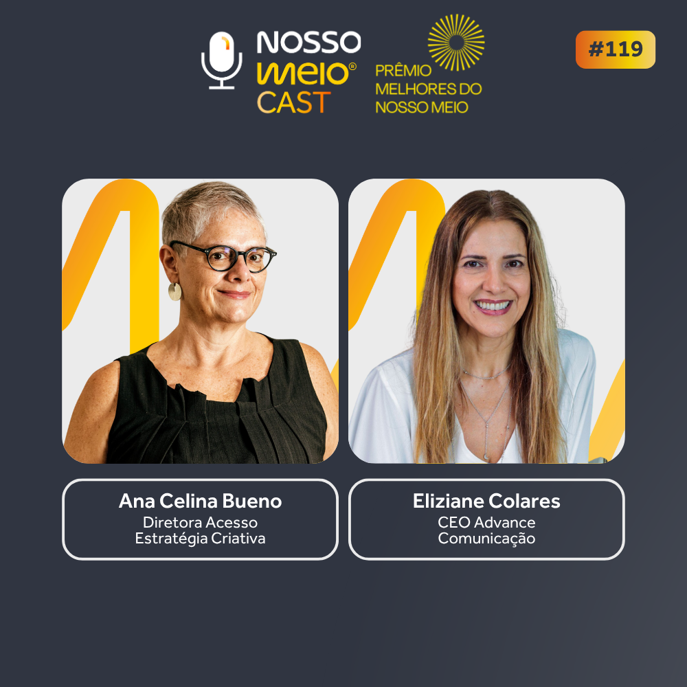 Nosso Meio Cast #119 - Ana Celina Bueno e Eliziane Colares discutem o crescimento da publicidade cearense