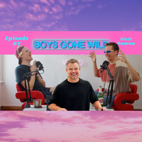 Boys Gone Wild | Episode 87: Matt Damon episode artwork