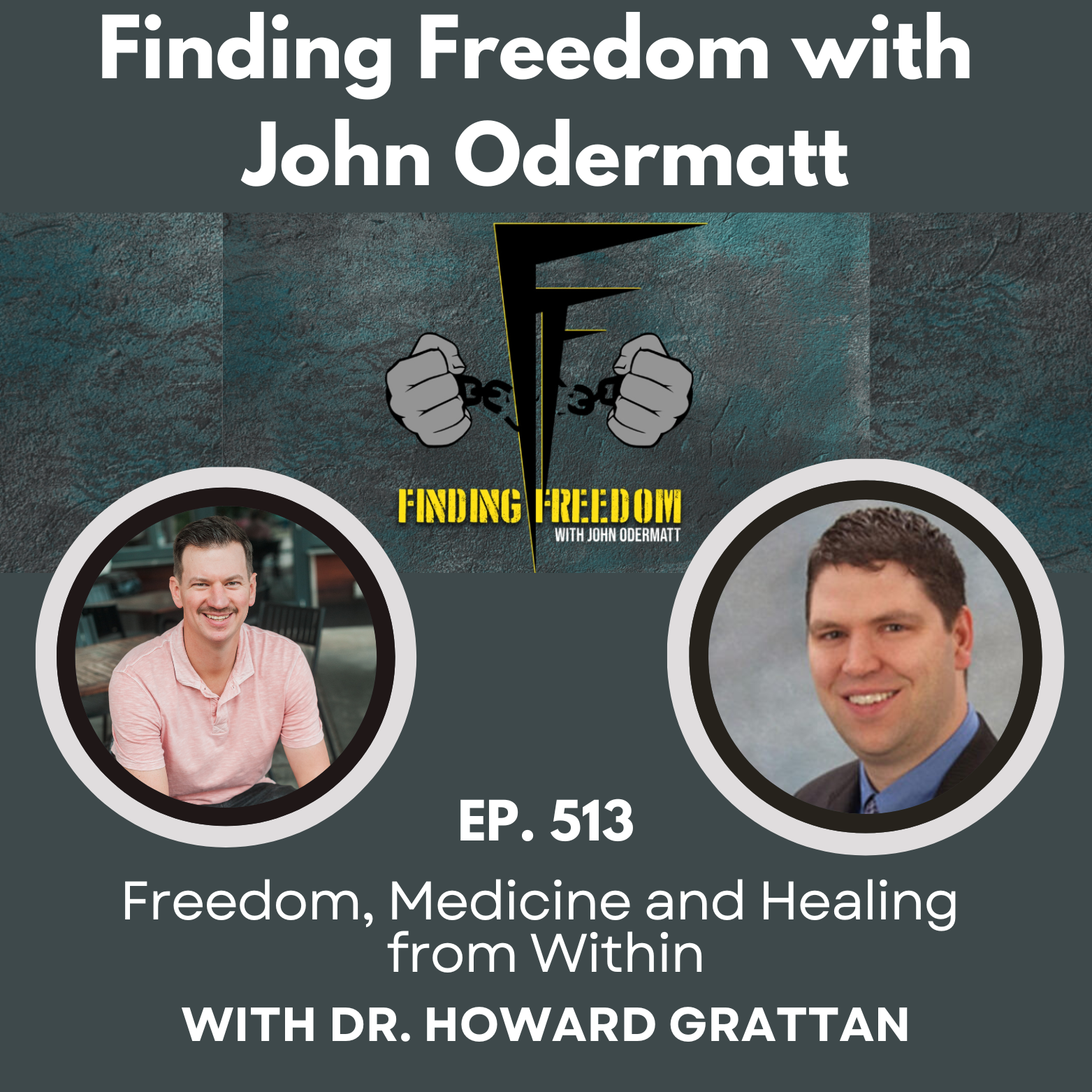 FF 513: Freedom, Medicine and Healing from Within, with Dr. Howard Grattan
