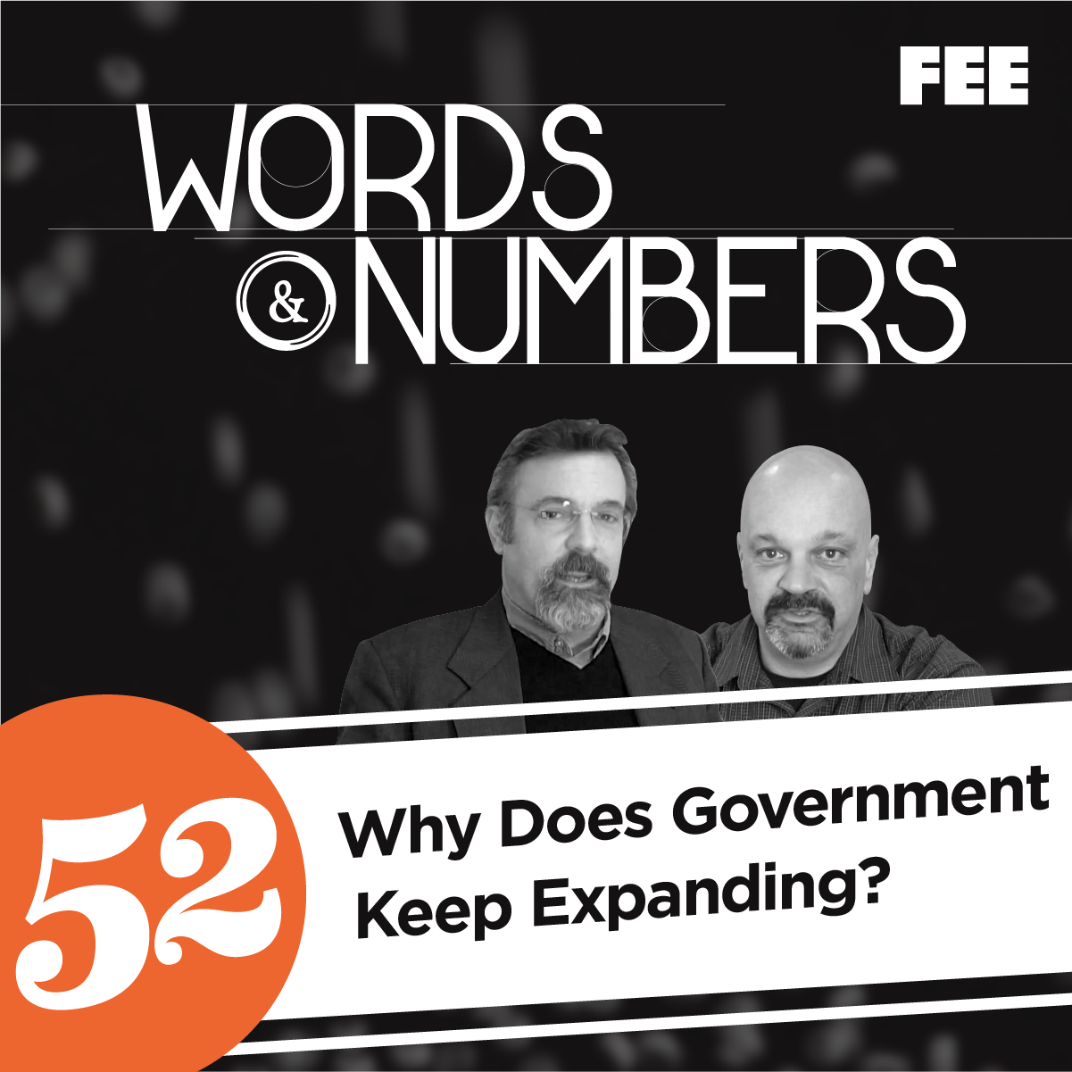 Episode 52: Why Does Government Keep Expanding?