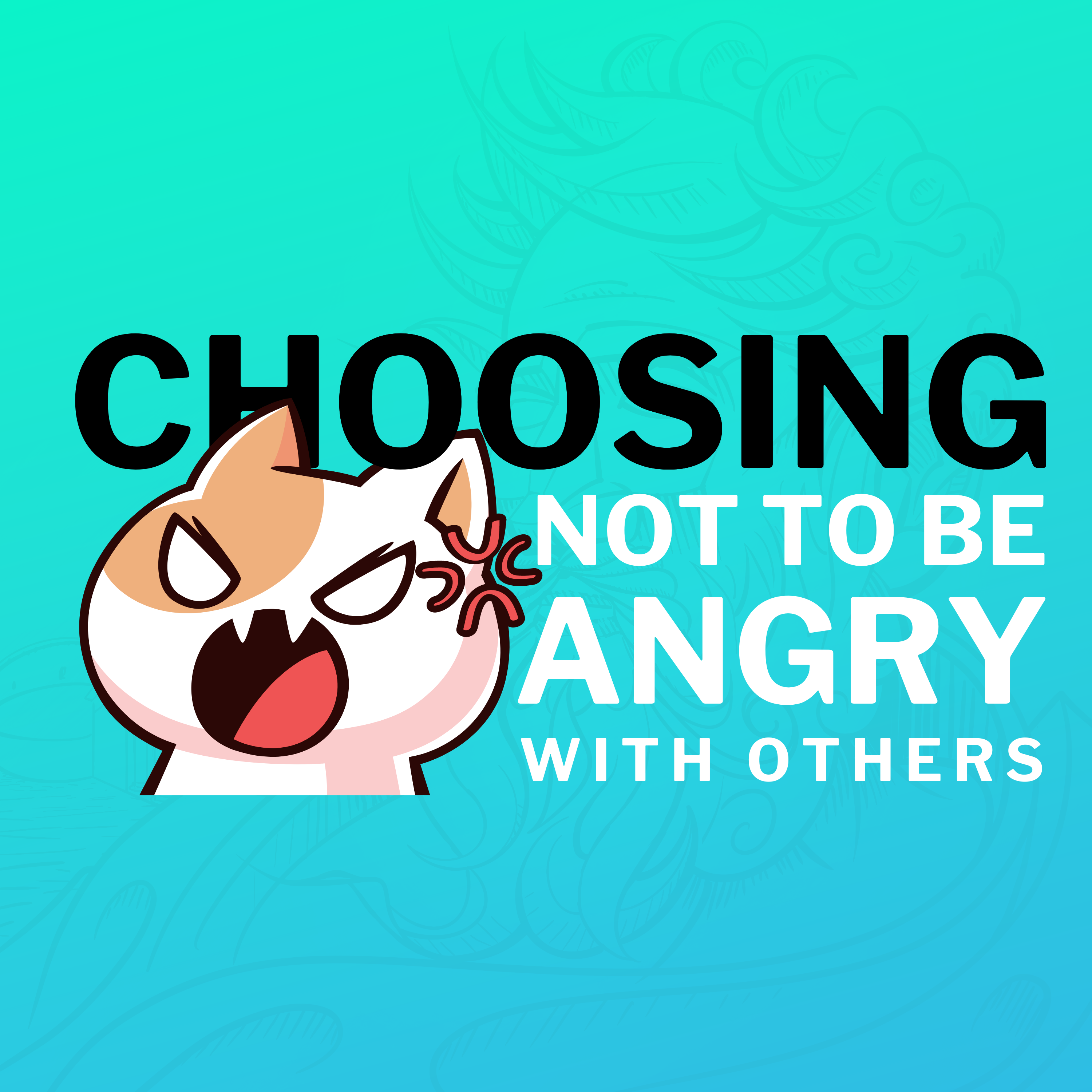 Choosing Not To Be Angry With Others