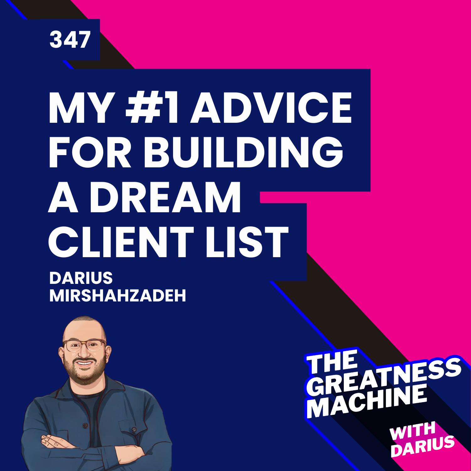 347 | My #1 Advice for Building a Dream Client List 347 | My #1 Advice for Building a Dream Client List