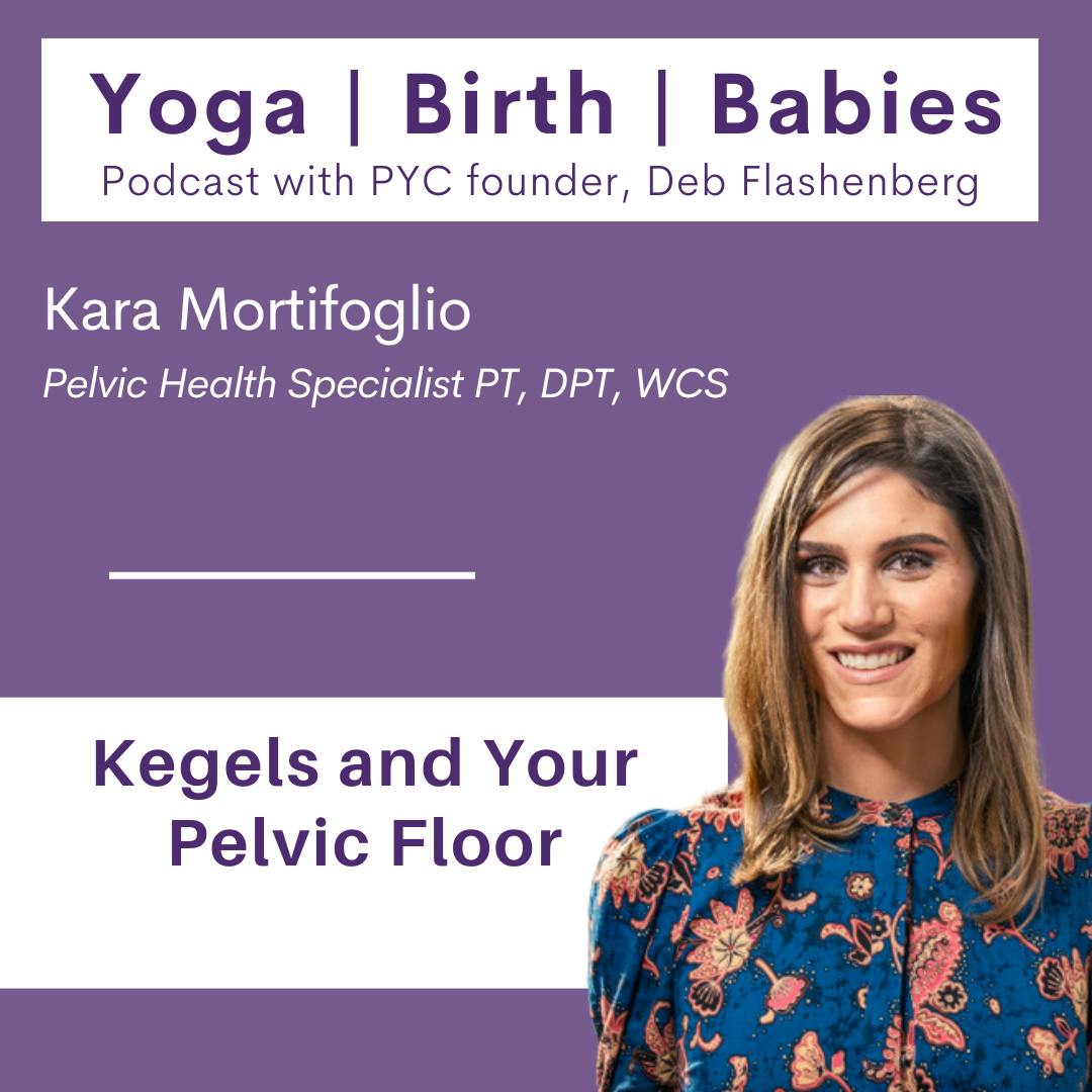 Kegels and Your Pelvic Floor with Kara Mortifoglio PT, DPT, WCS