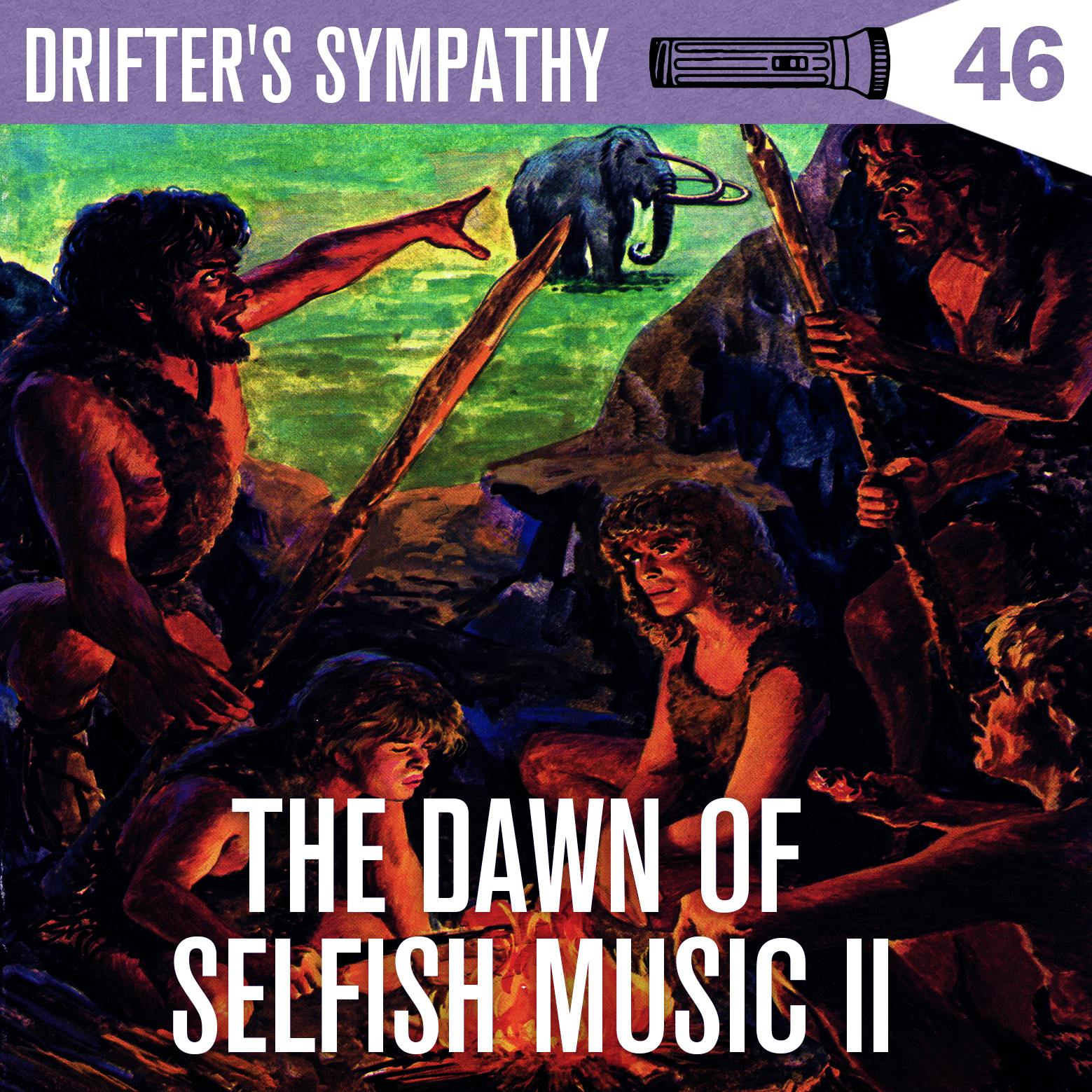 THE DAWN OF SELFISH MUSIC II