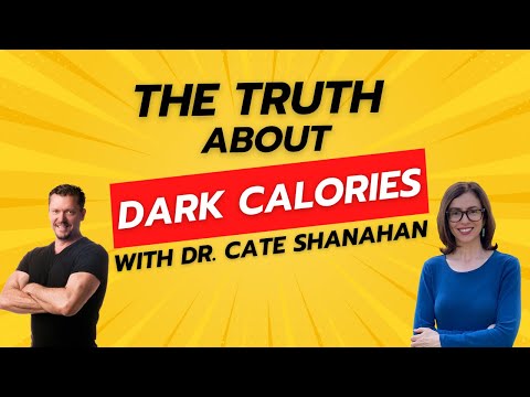 THE TRUTH ABOUT DARK CALORIES WITH DR. CATE SHANAHAN