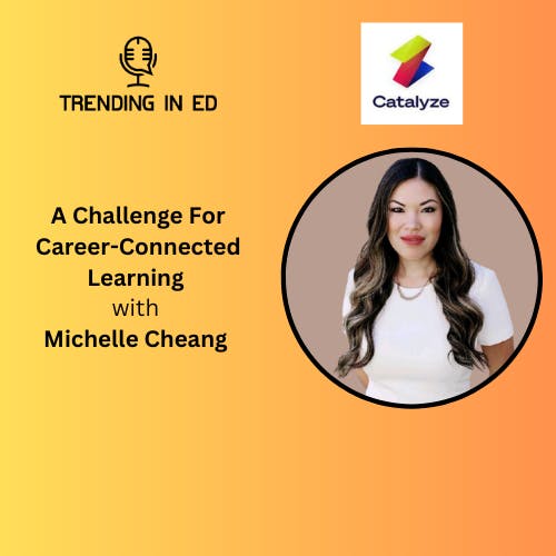 A Challenge for  Career-Connected Learning with Michelle Cheang