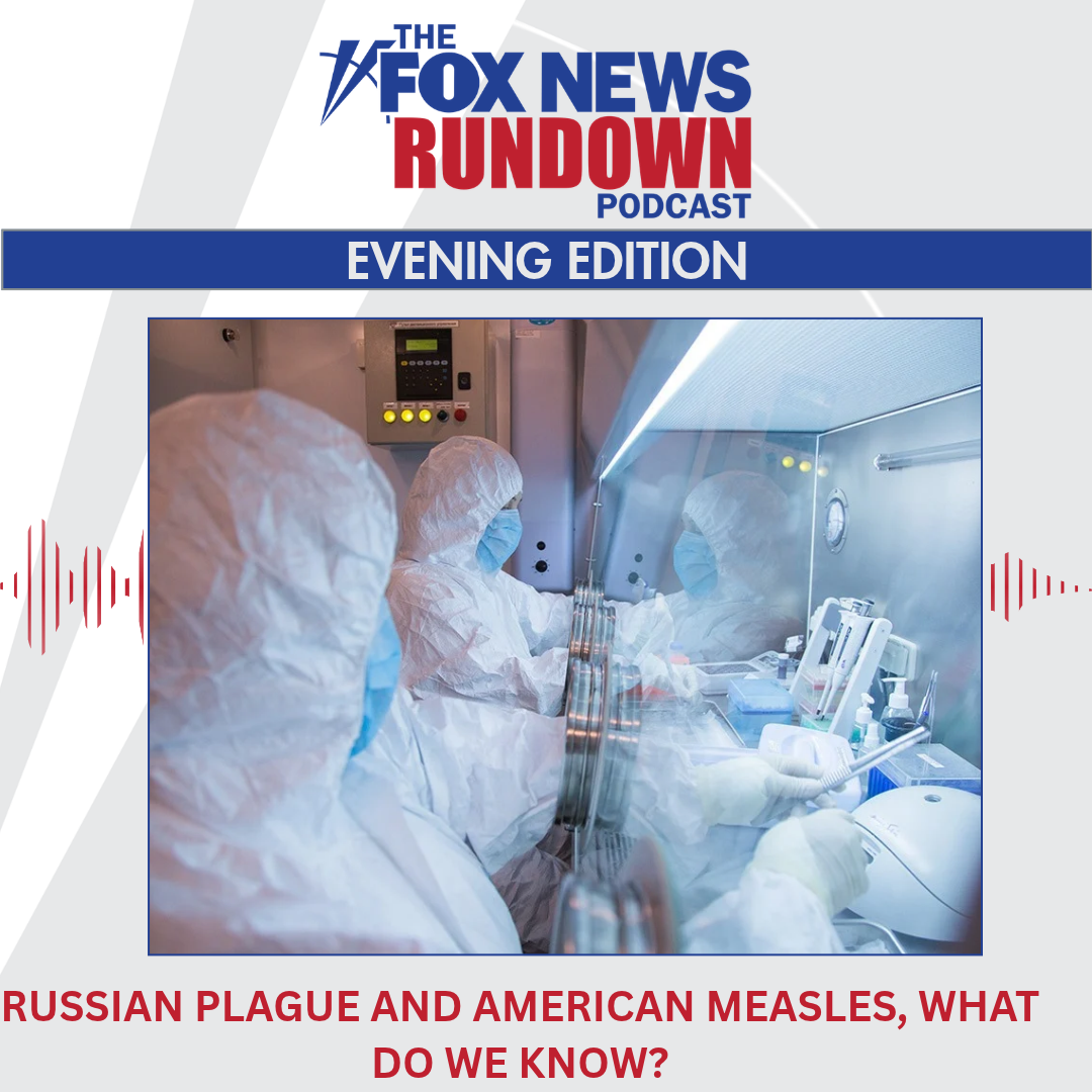 Evening Edition: Russian Plague And American Measles, What Do We Know?