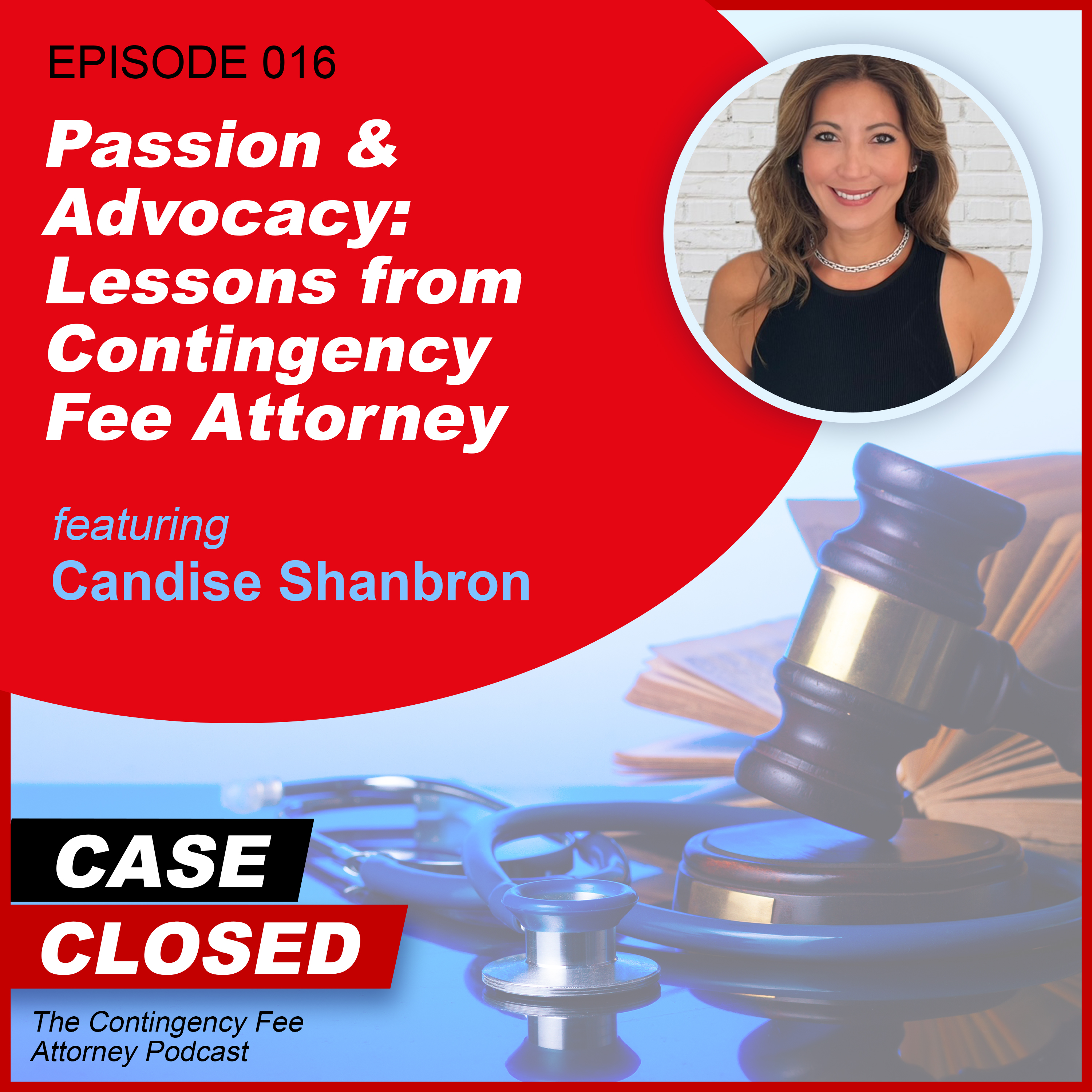 Case Closed: The Contingency Fee Attorney Podcast