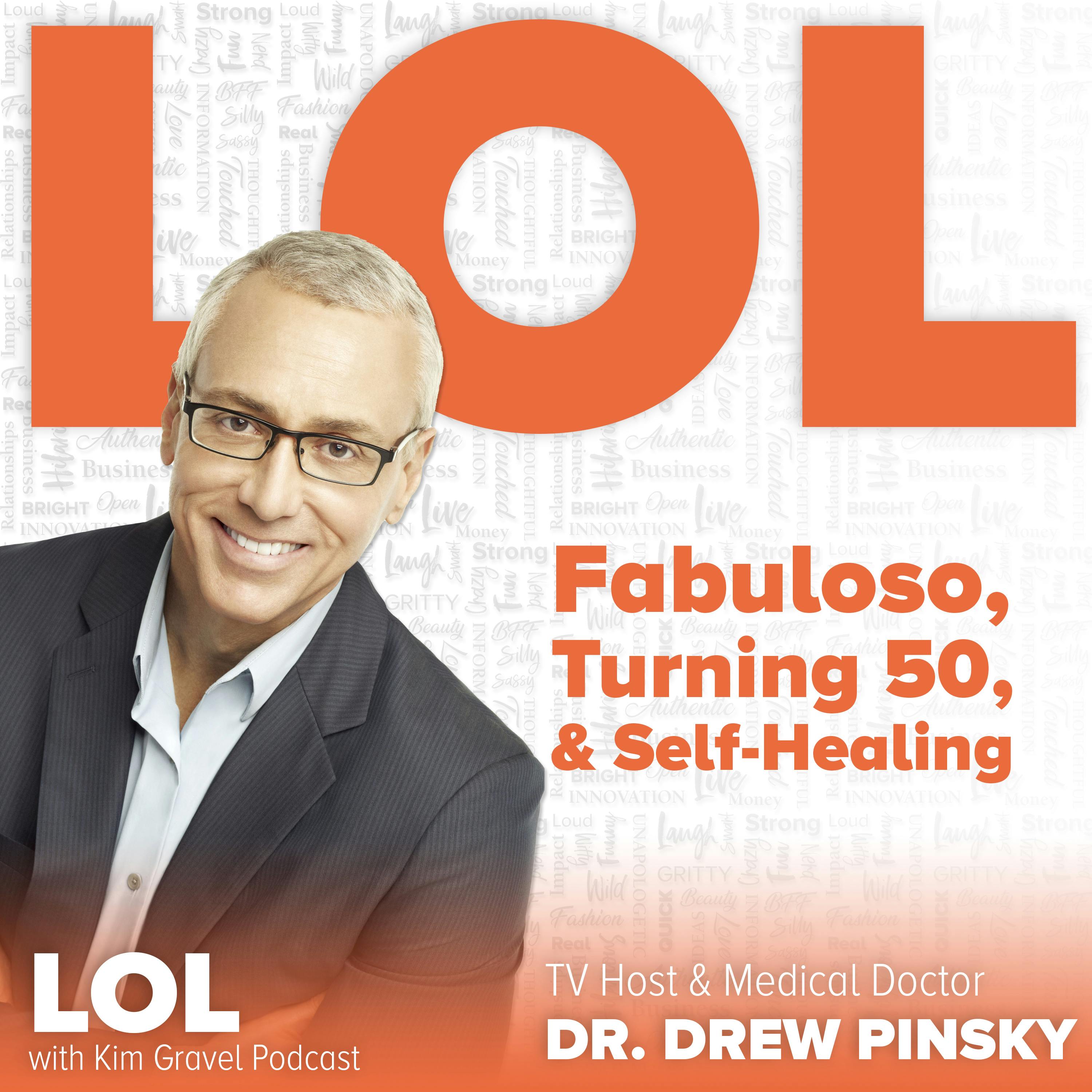 Fabuloso, Turning 50 and Self-Healing with Dr. Drew Fabuloso, Turning 50 and Self-Healing with Dr. Drew
