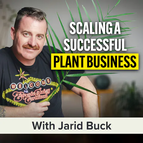 Cover art for Building a Plant Business That Grows With You With Brogan Williams and Jarid Buck (MU Classic)