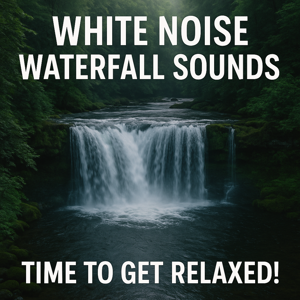 White Noise Waterfall Sounds for Sleeping | Time To Get Relaxed!