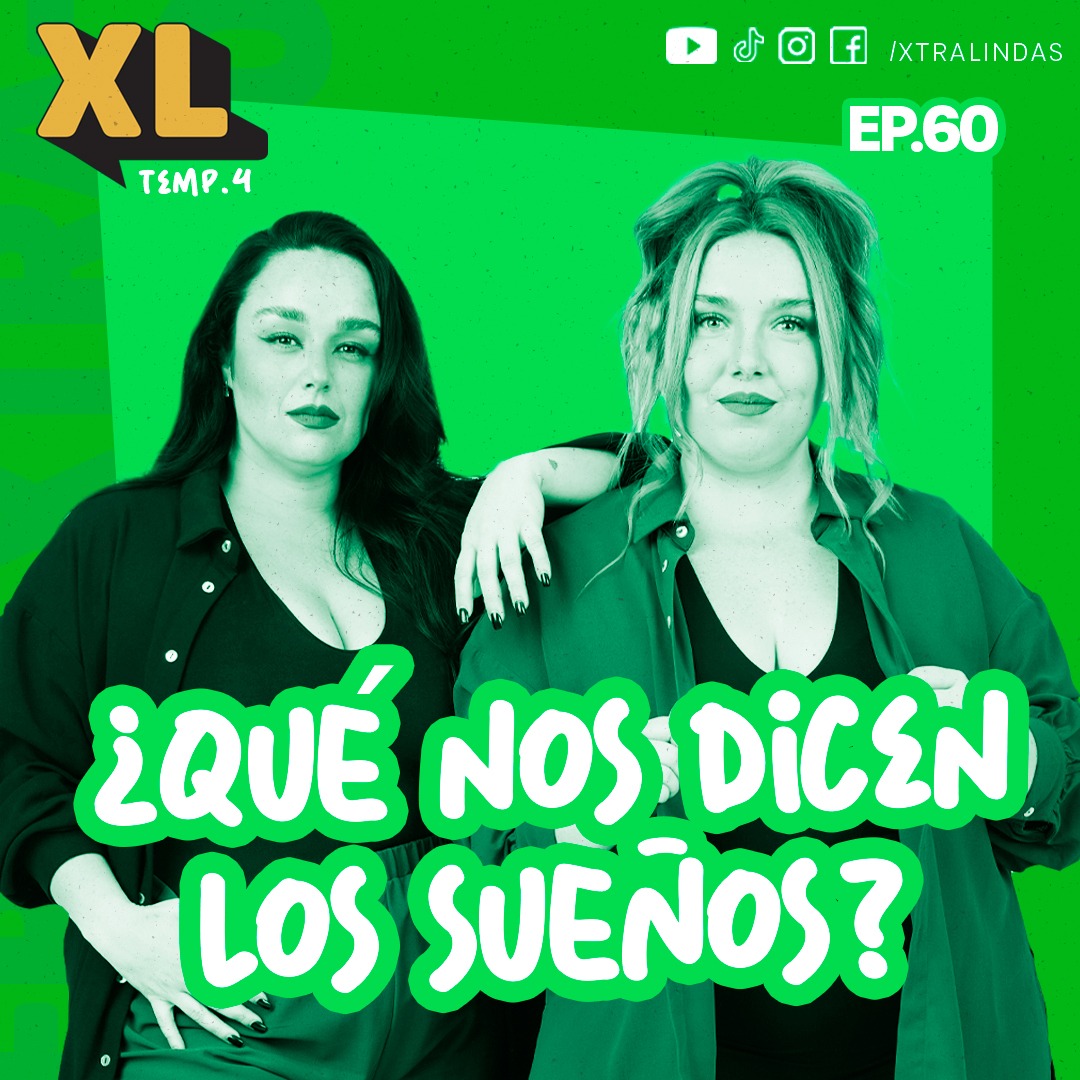 Xtralindas El Podcast -Ep.60- ¿QUÉ NOS DICEN LOS SUEÑOS?