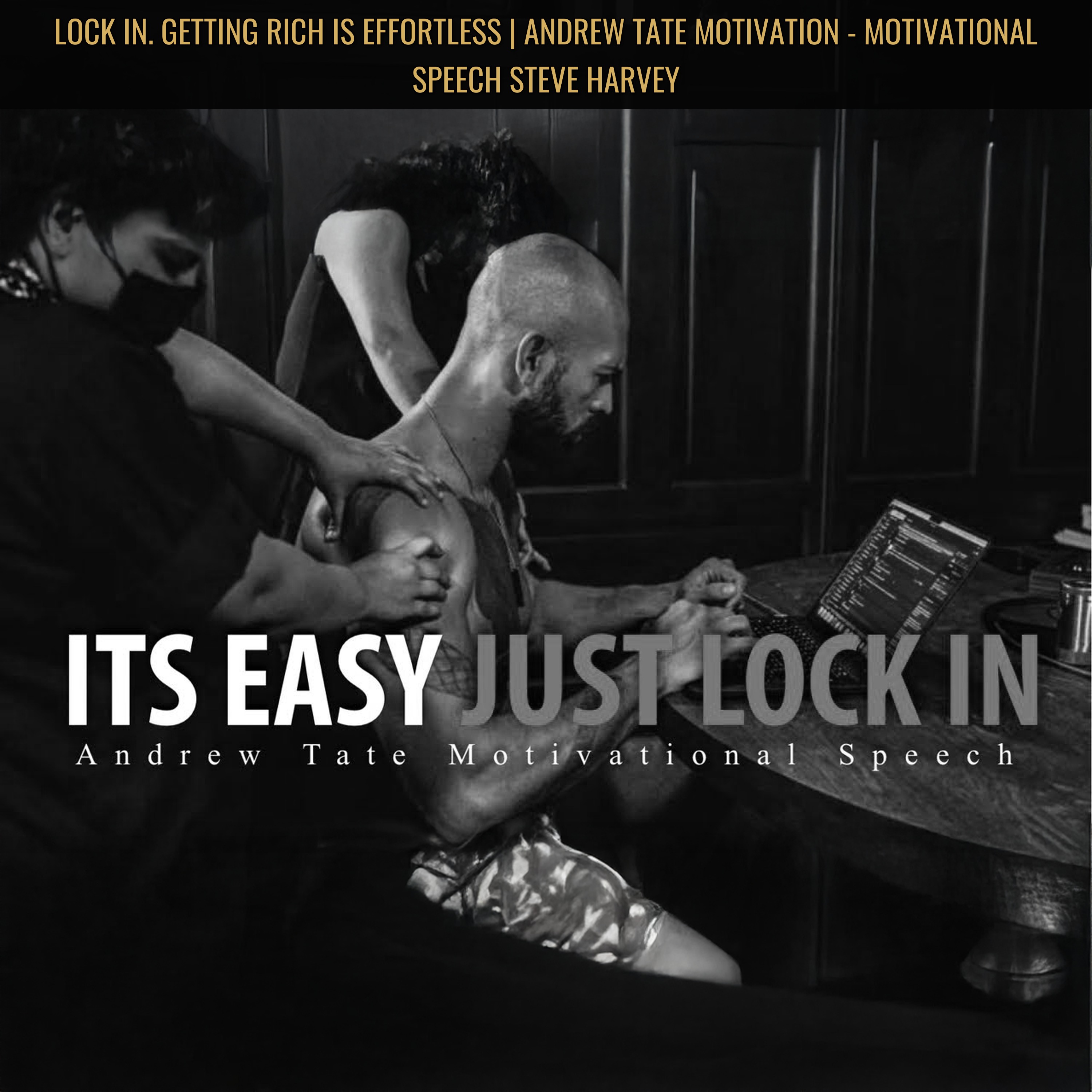 LOCK IN. GETTING RICH IS EFFORTLESS | Andrew Tate Motivation - Motivational Speech Steve Harvey