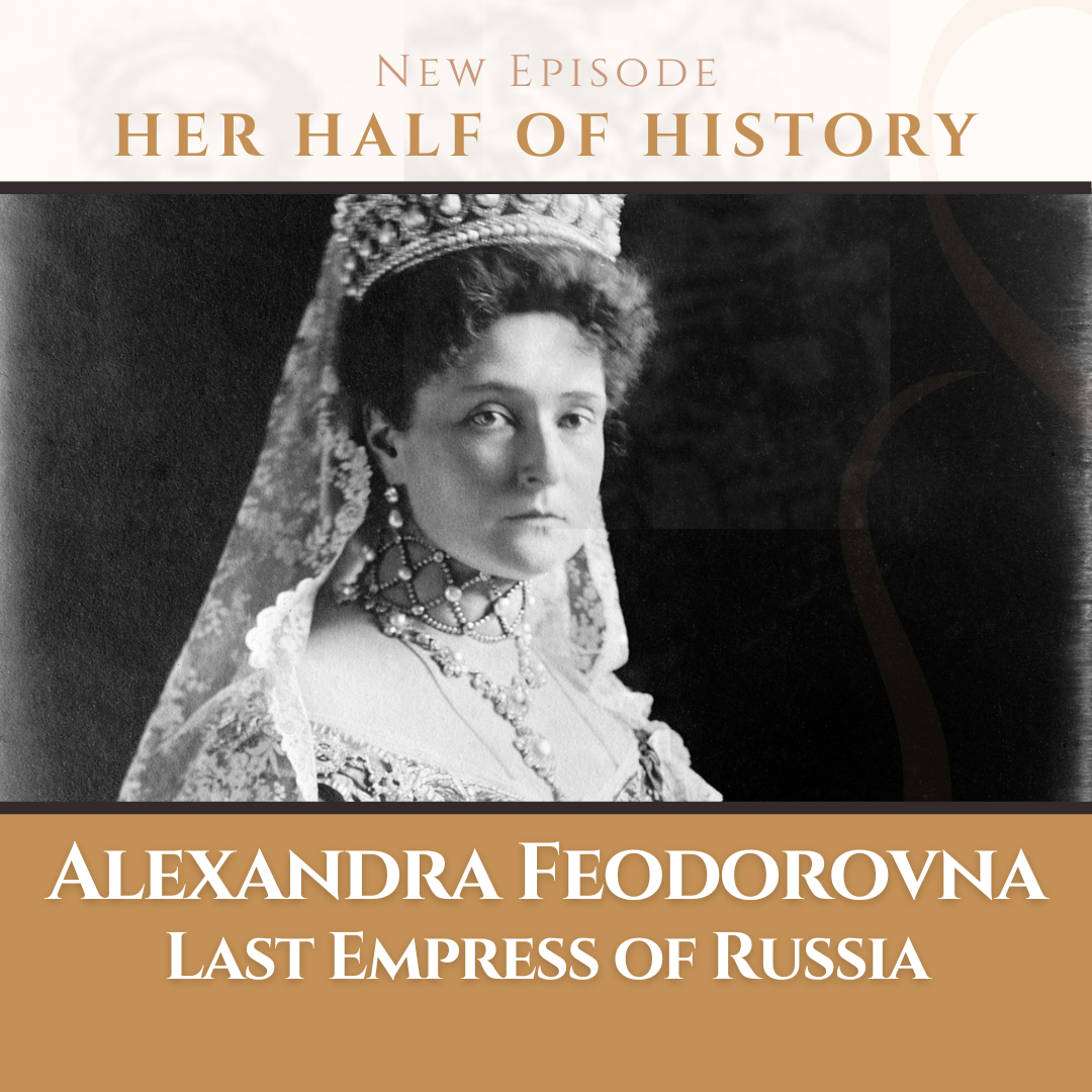 Alexandra Feodorovna, Last Empress of Russia (ep. 12.15)