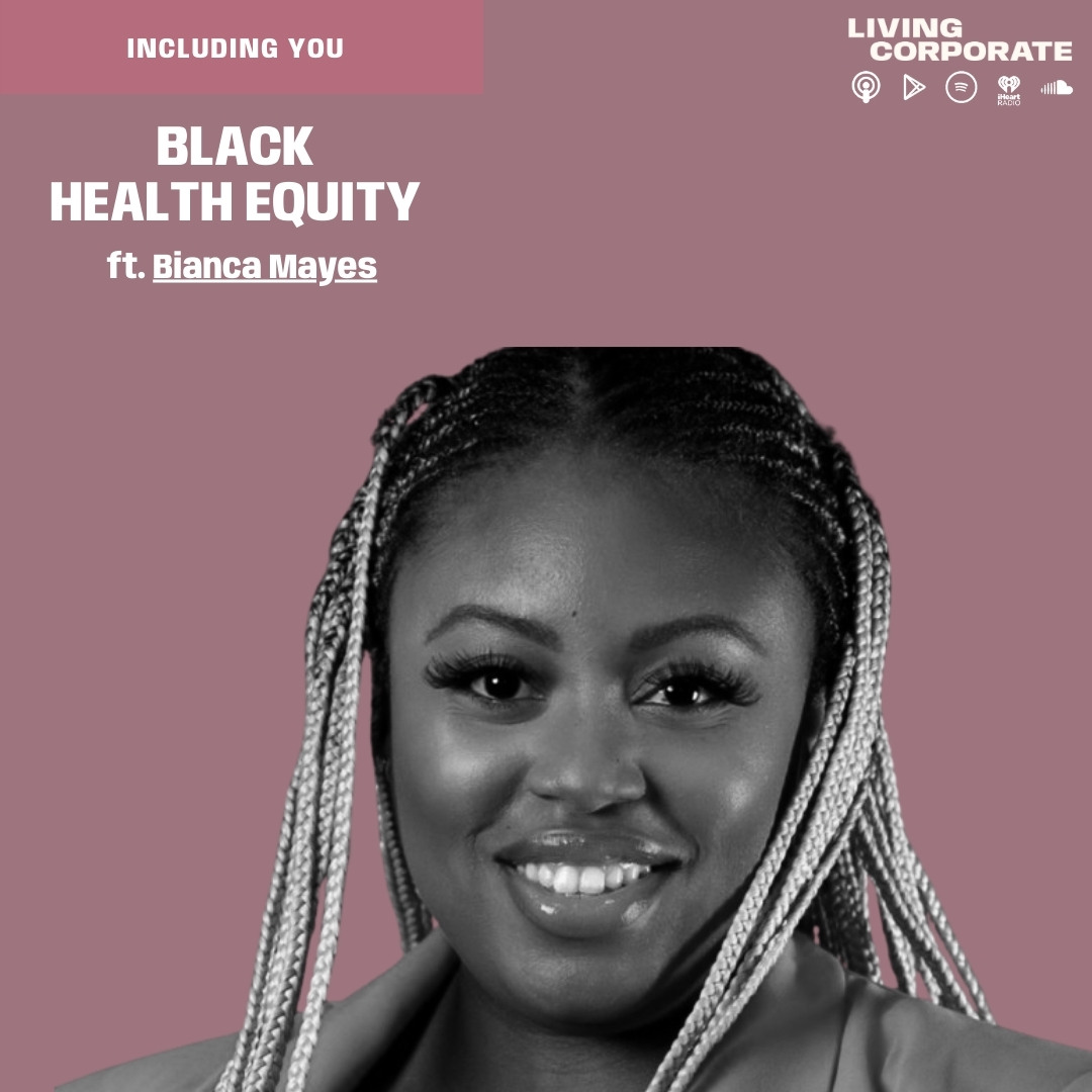 Including You : Black Health Equity (ft. Bianca Mayes) episode artwork