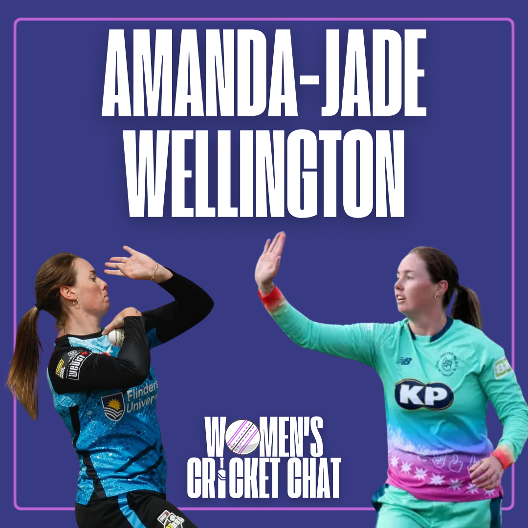 Women's Cricket Chat: Amanda-Jade Wellington