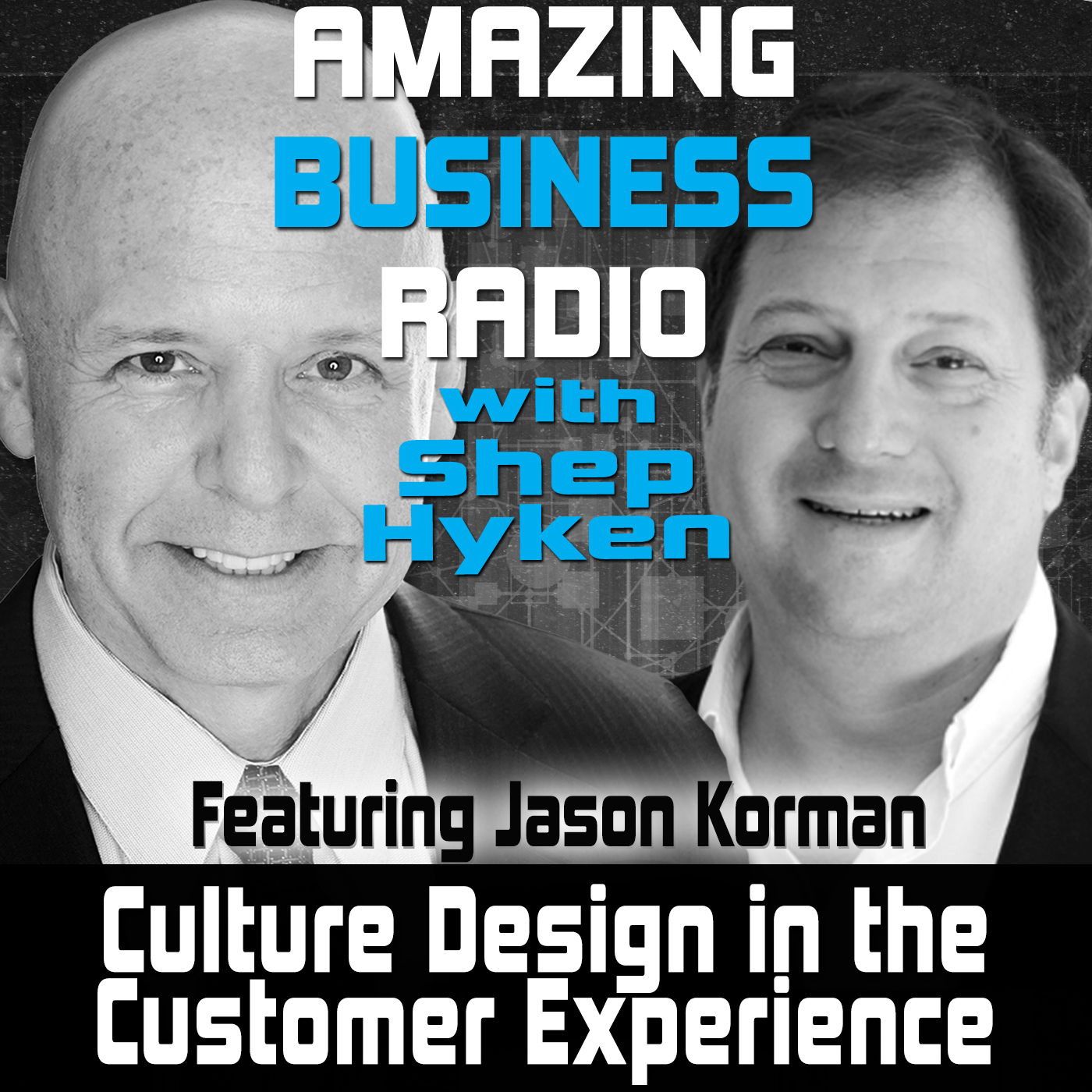 Culture Design in the Customer Experience Featuring Jason Korman