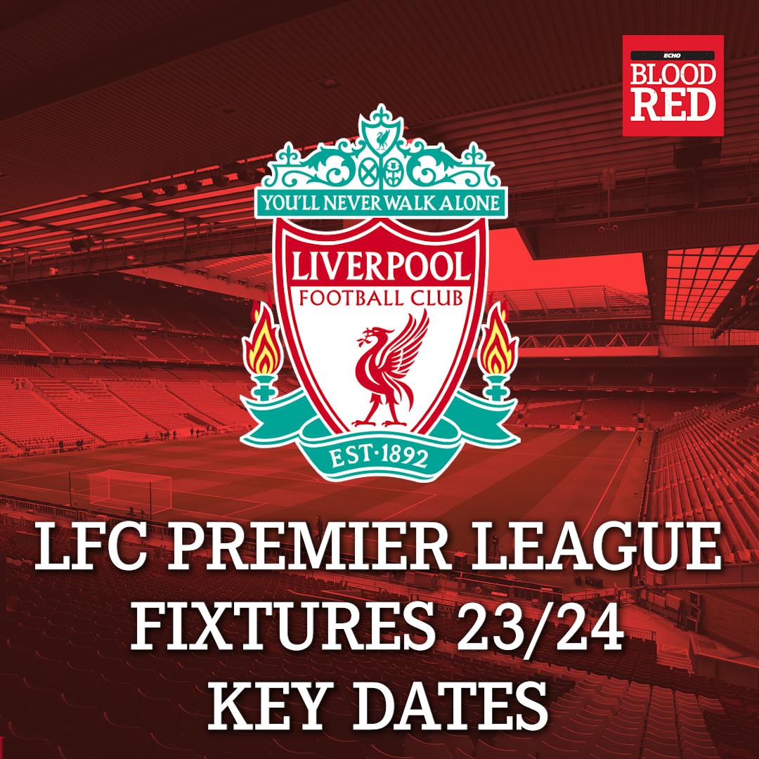 Blood Red Special: Liverpool Premier League fixtures 2023/24 announced as Chelsea away up first