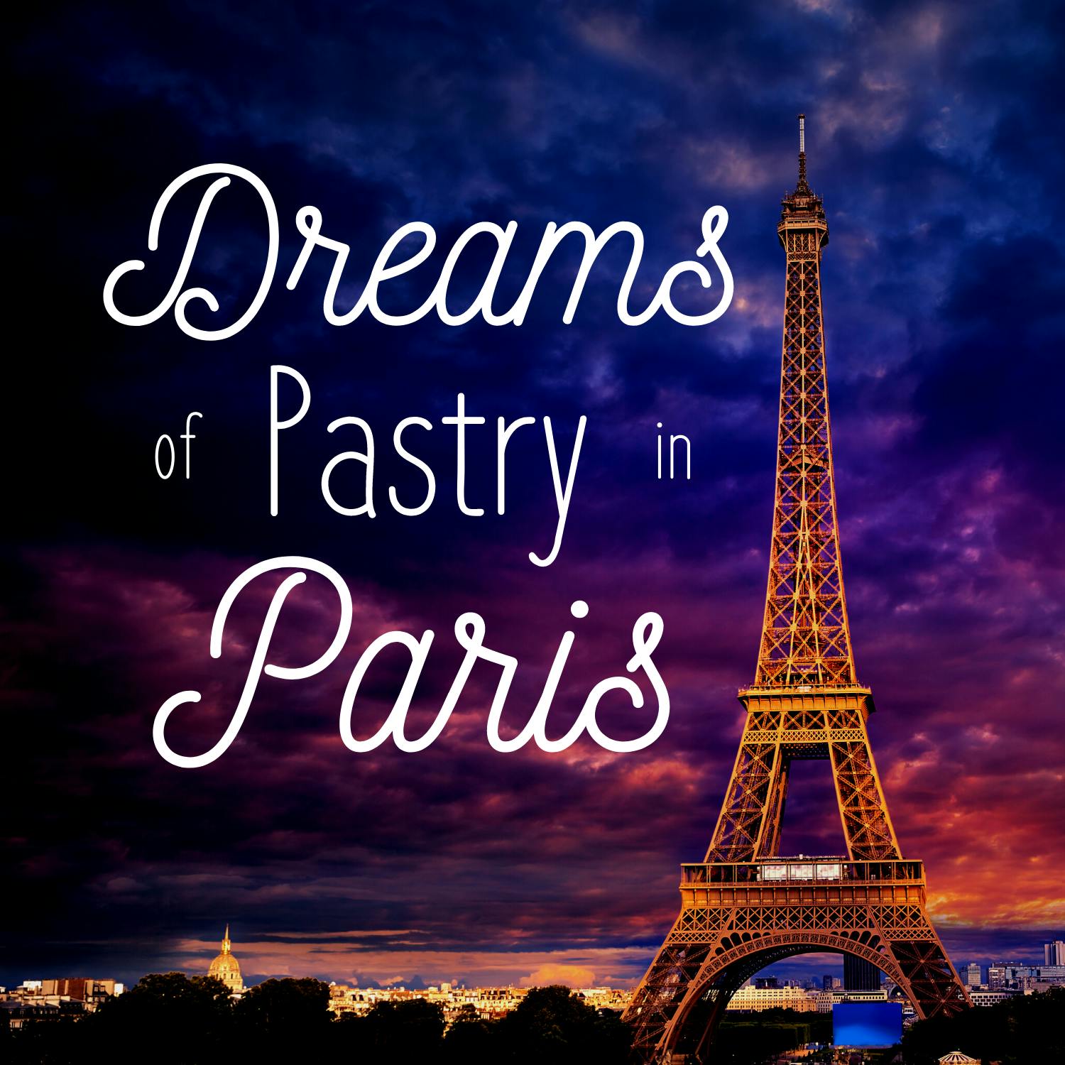 Dreams of Pastry in Paris