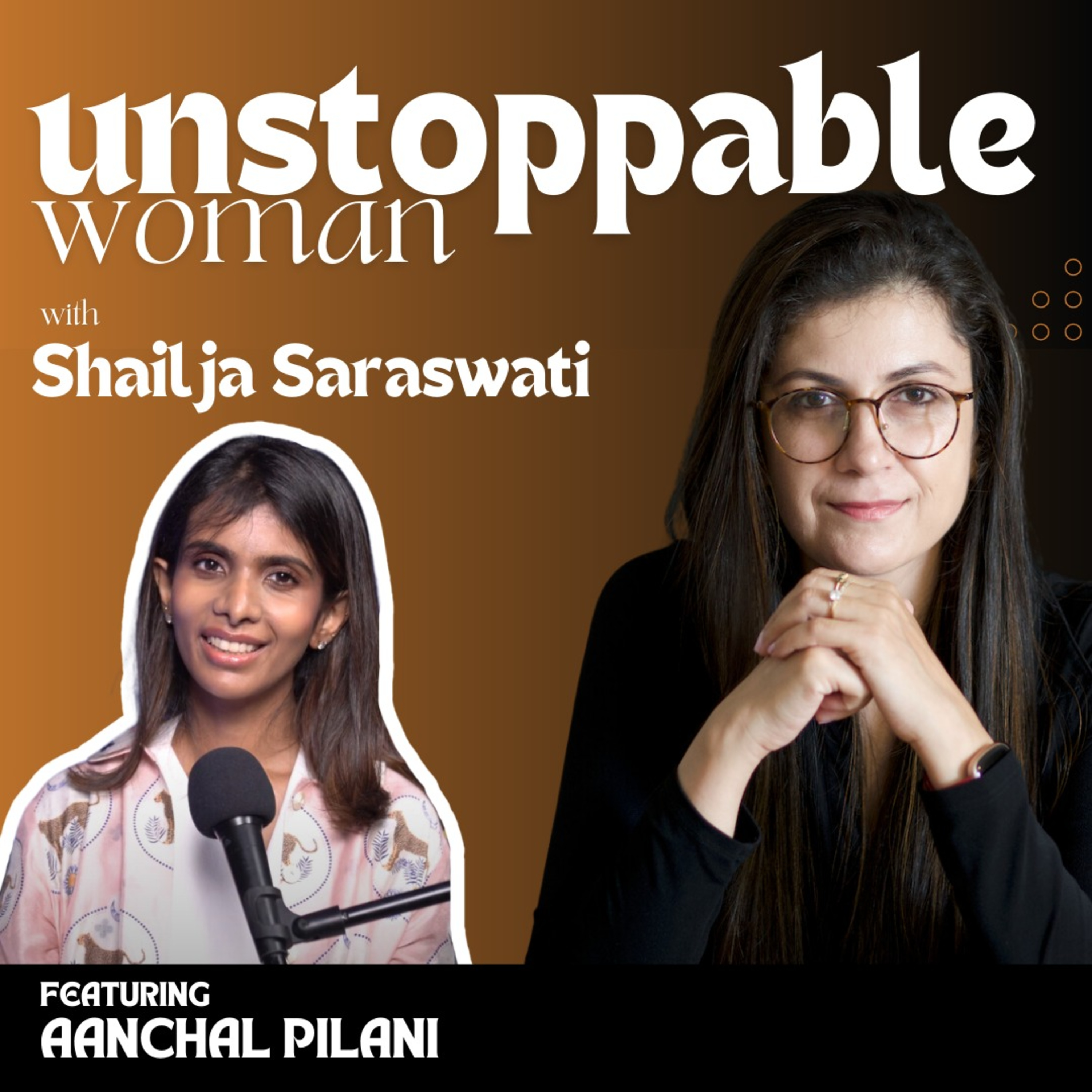 Unstoppable Woman with Shailja Saraswati