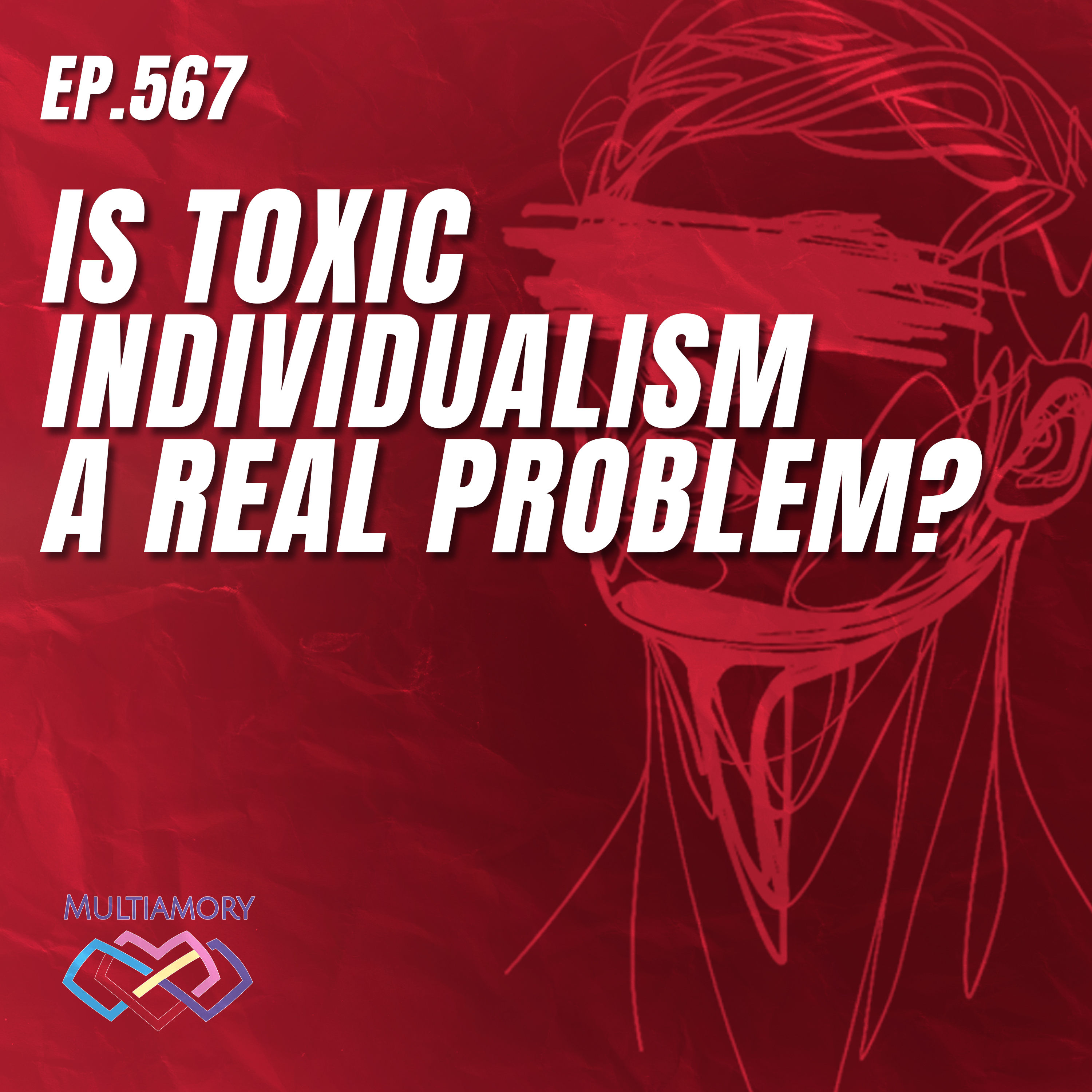 567 - Is Toxic Individualism a Real Problem?