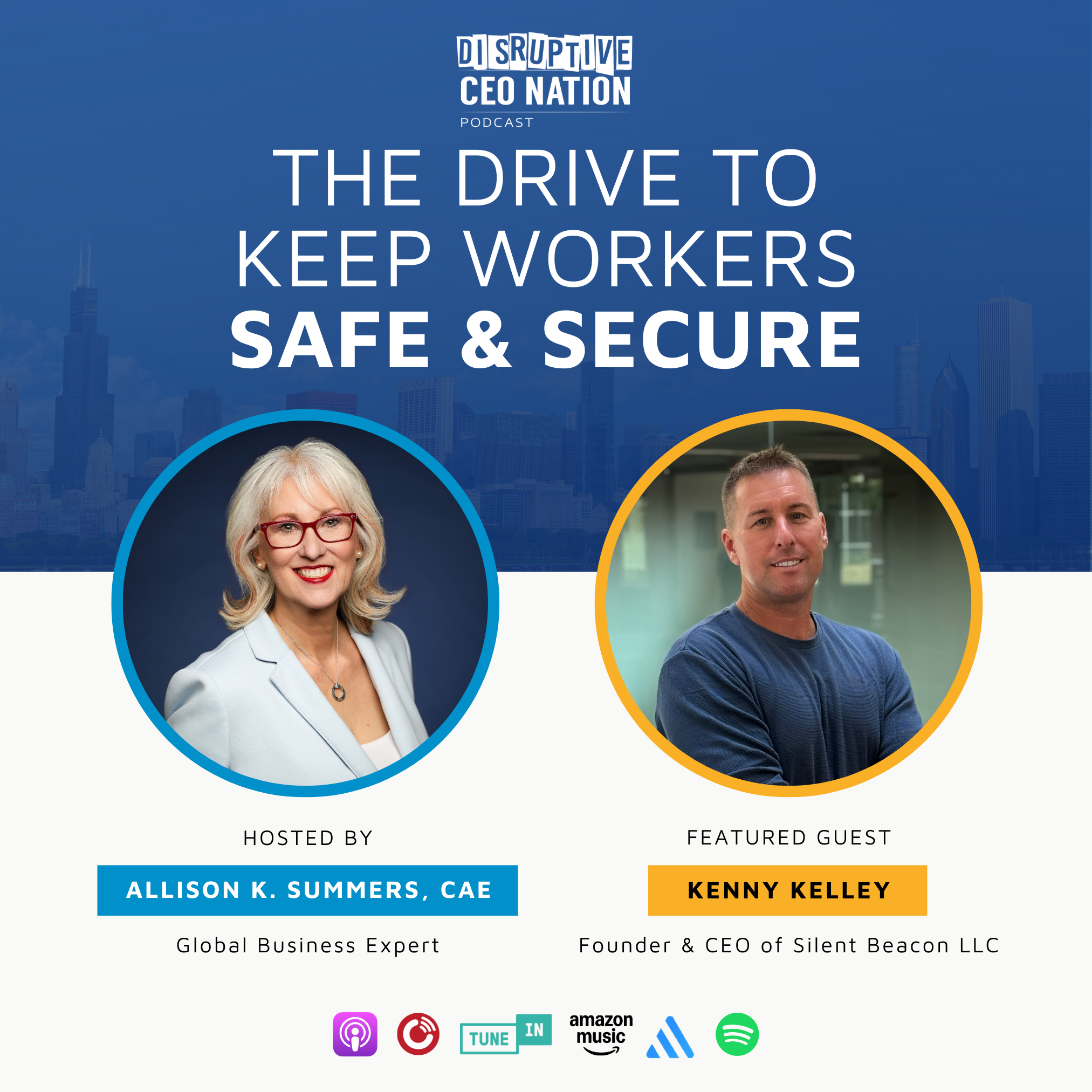 Episode 298: The Drive to Keep Workers Safe and Secure with Kenny Kelley, Founder and CEO of Silent Beacon; Rockville, MD, USA