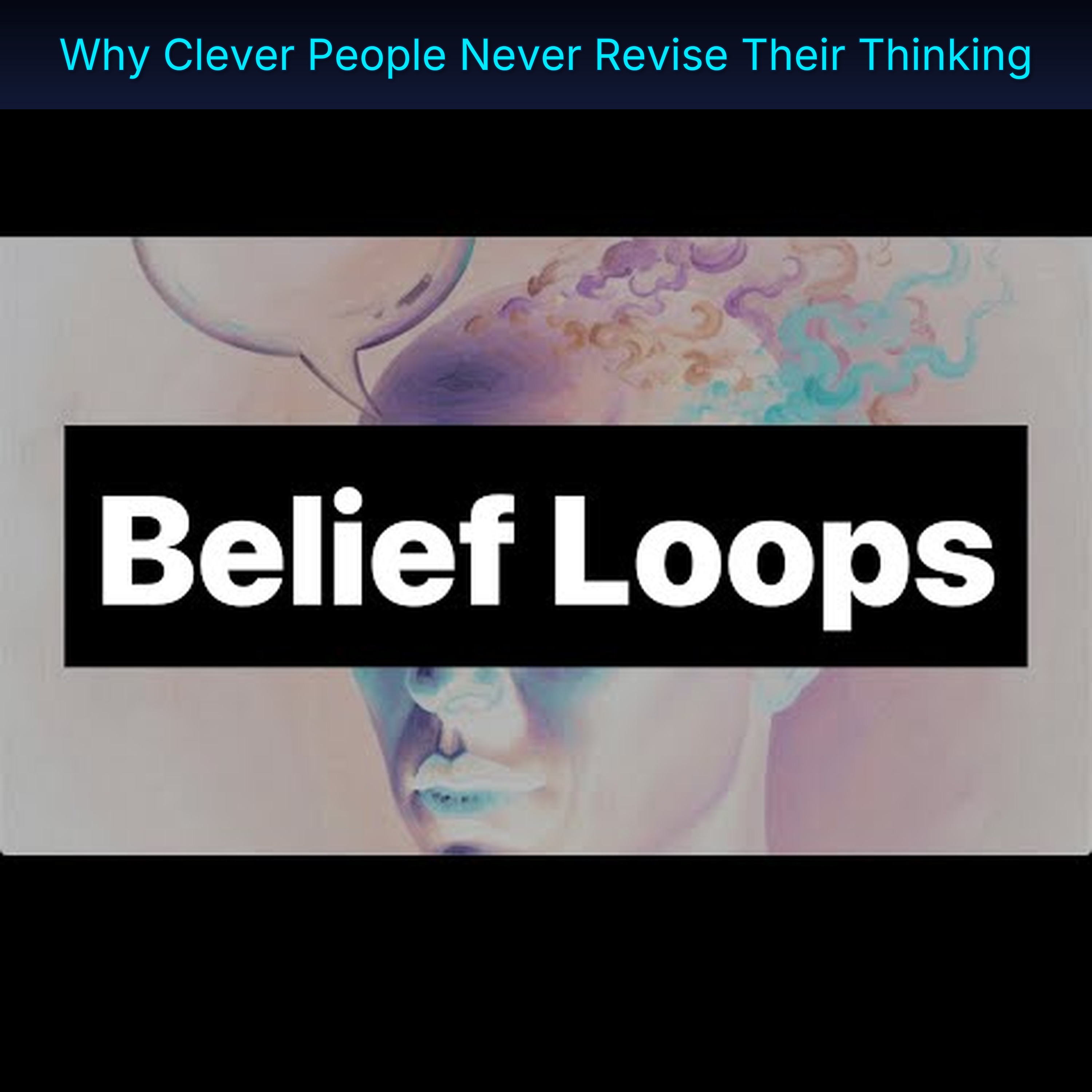 Why Clever People Never Revise Their Thinking