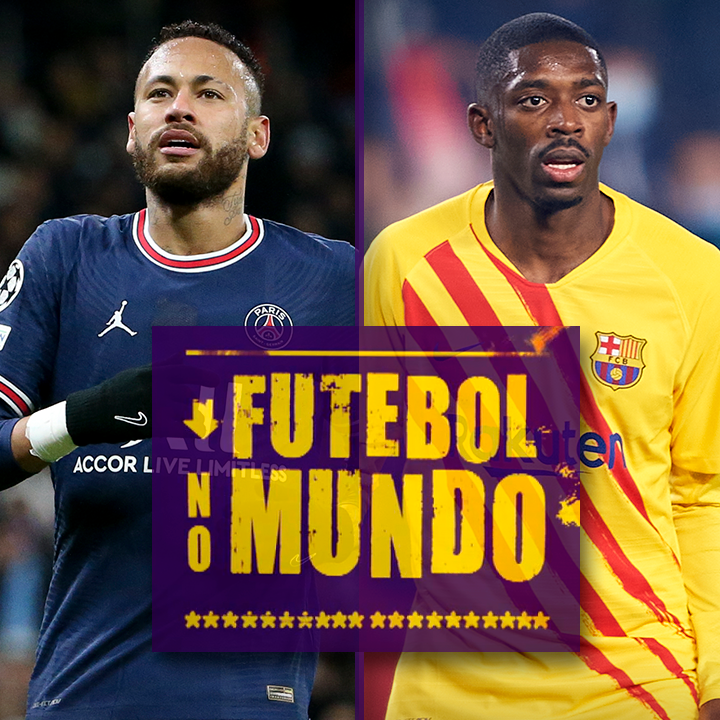 Futebol no Mundo #74: The Best e Neymar, cada vez mais distantes; Dembélé fora do Barcelona e chance de título para o Leipzig