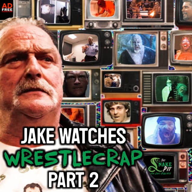 The Snake Pit Ep. 54: Jake Watches WrestleCrap Part 2
