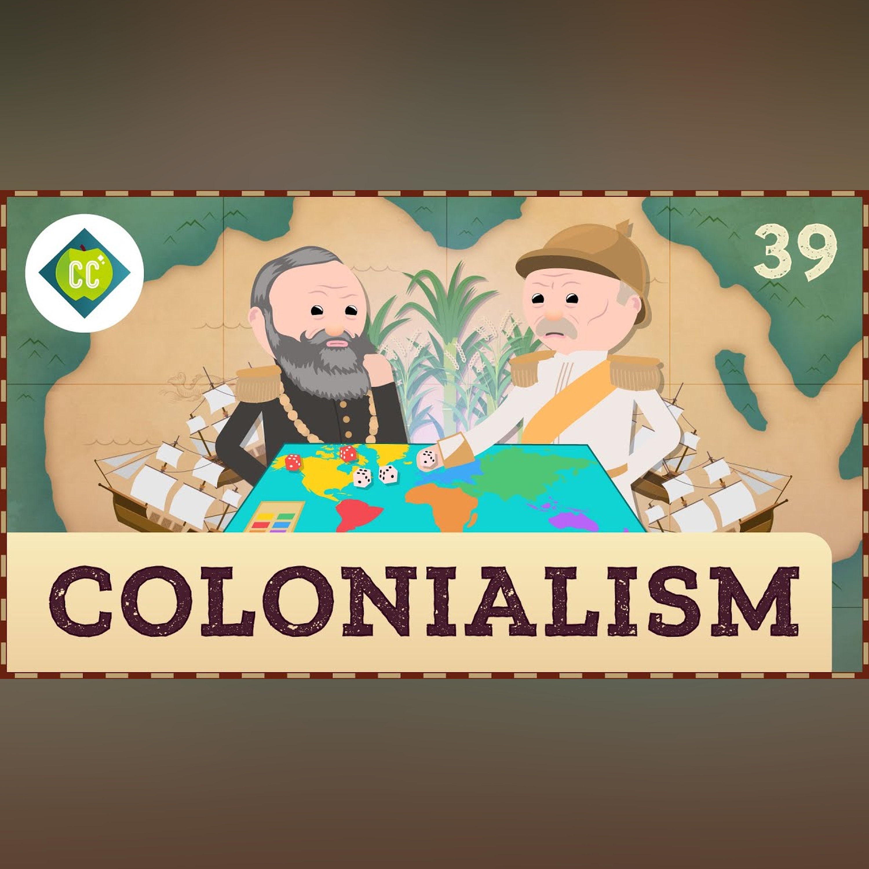 Colonialism: Crash Course Geography #39 episode artwork