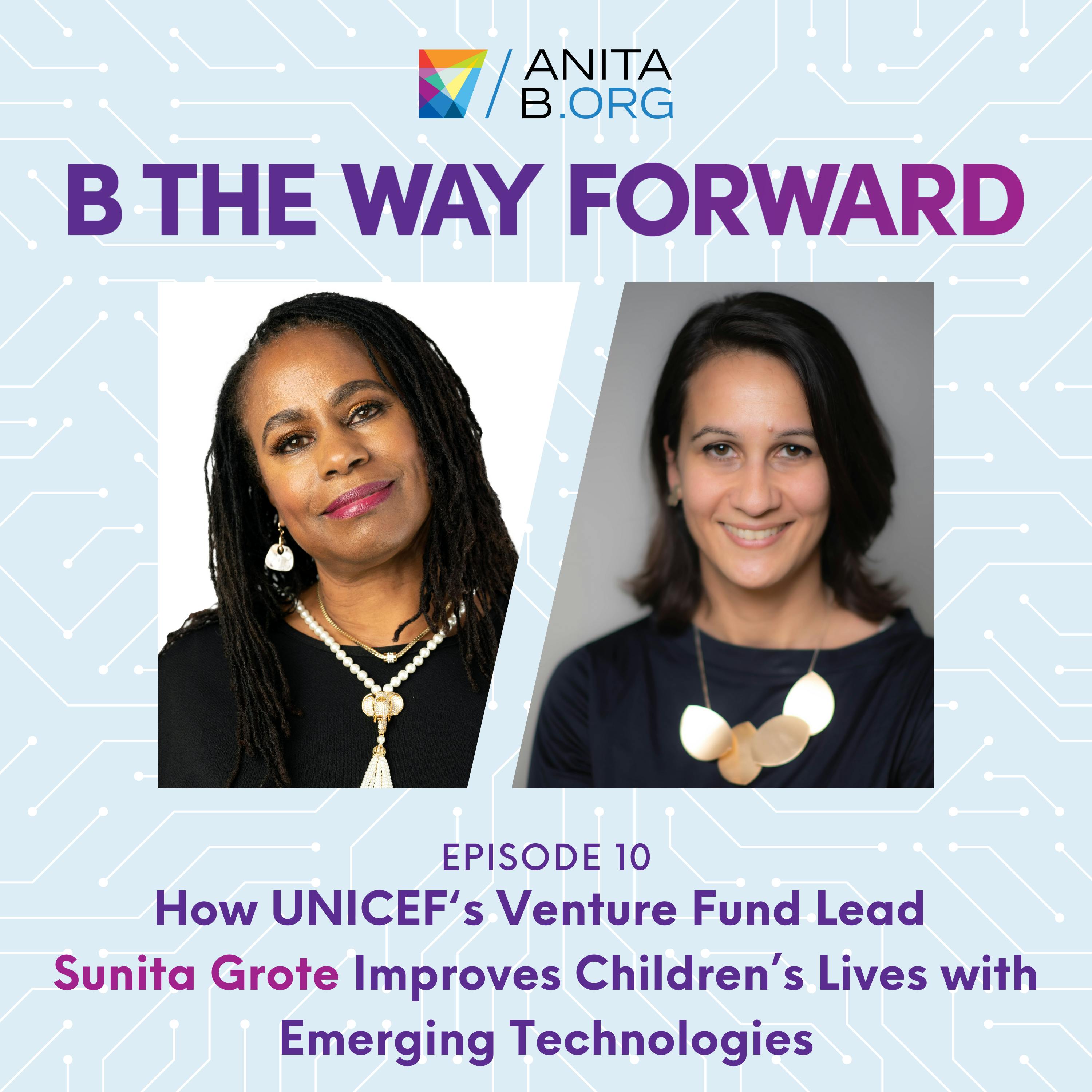 How UNICEF’s Venture Fund Lead Sunita Grote Improves Children’s Lives with Emerging Technologies