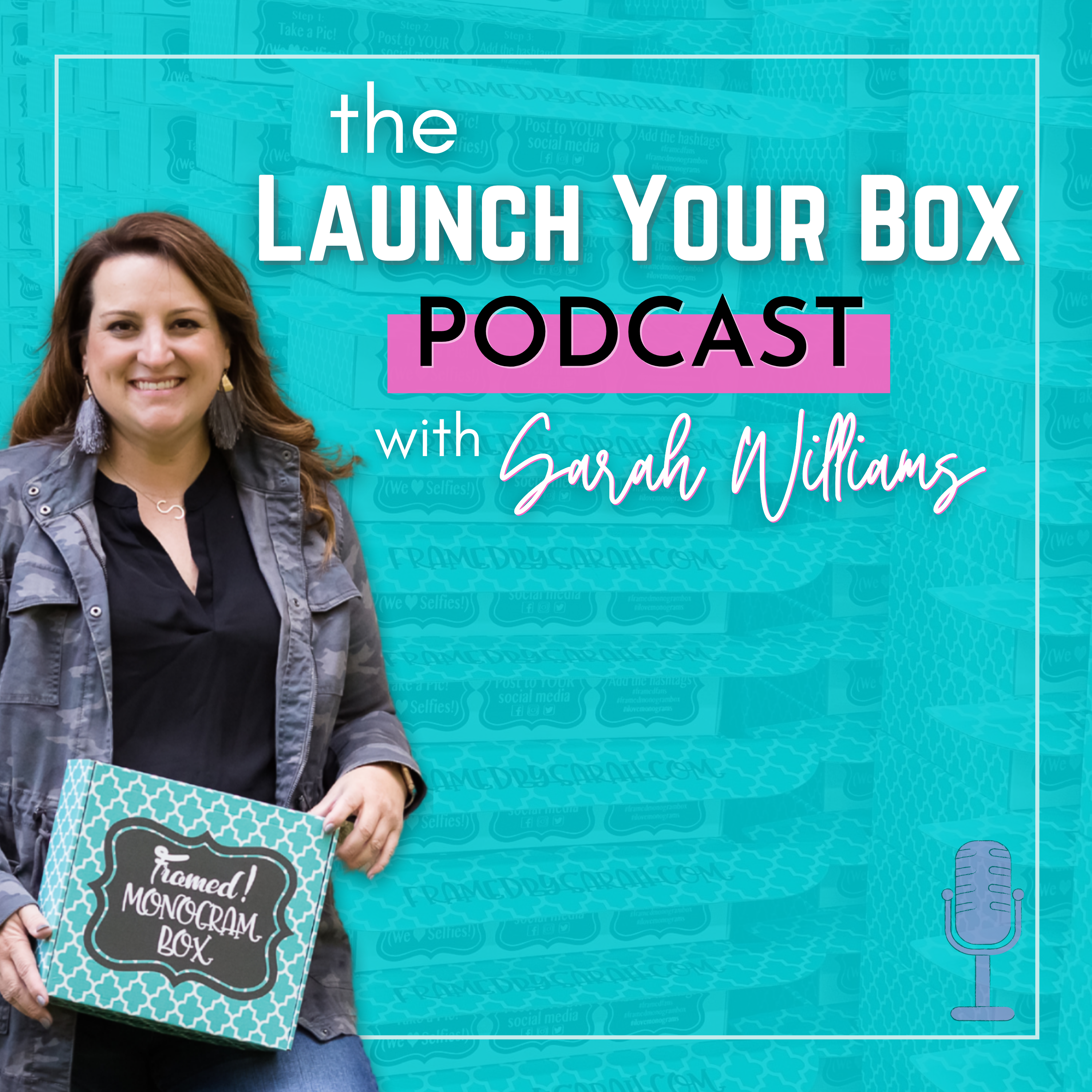 Launch Your Box Podcast with Sarah Williams | Start, Launch, and Grow Your Subscription Box