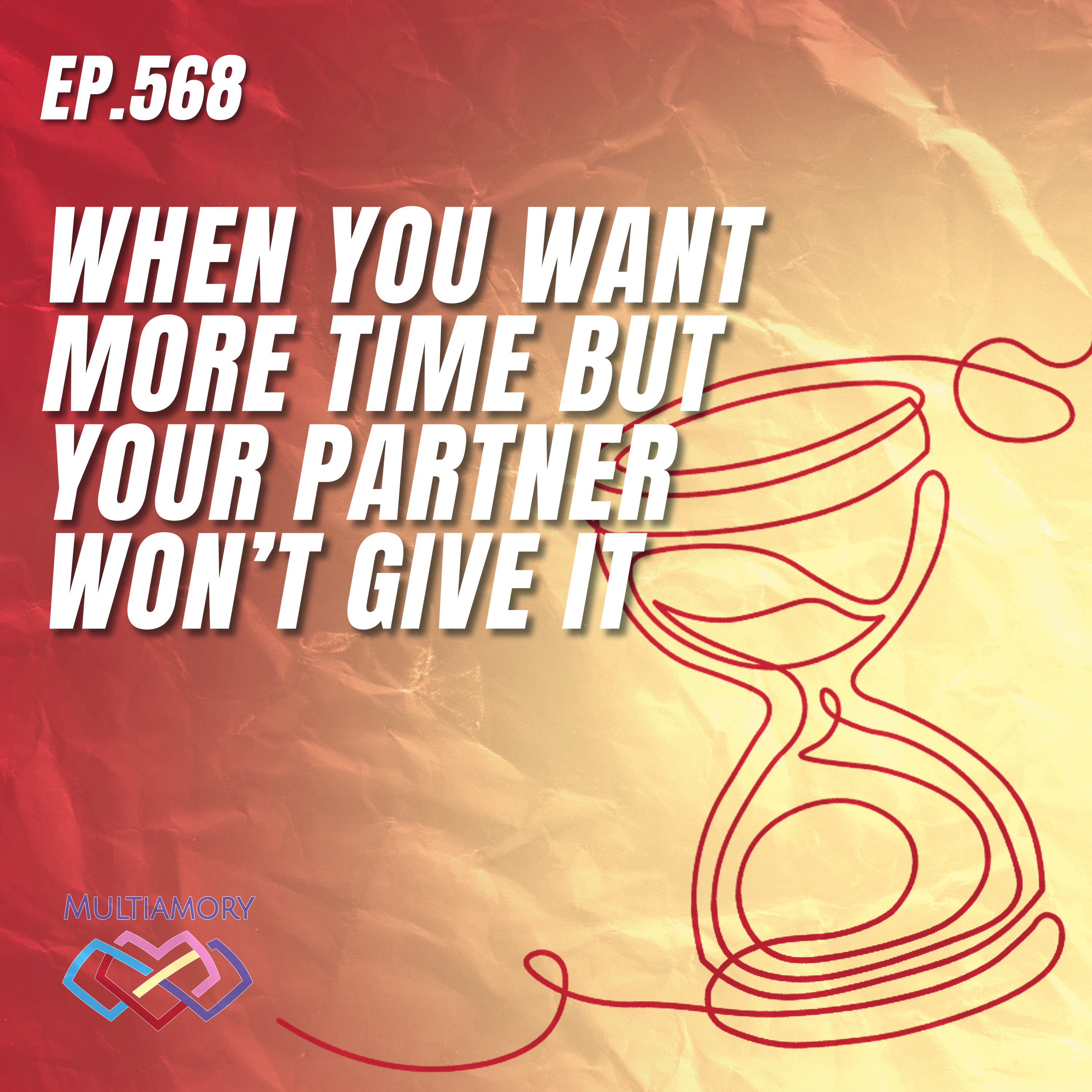 568 - When You Want More Time But Your Partner Won’t Give It