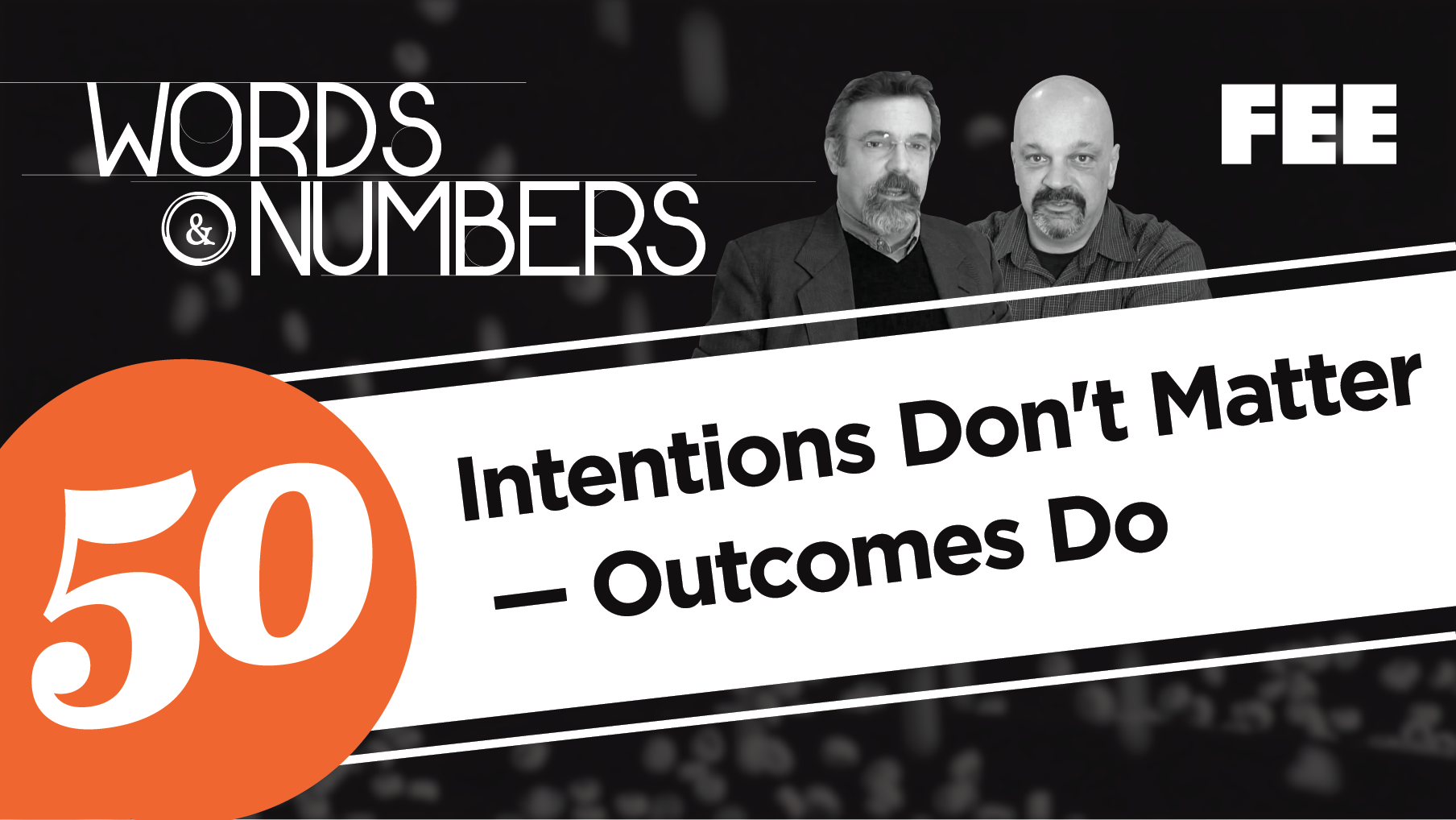 Episode 50: Intentions Don't Matter — Outcomes Do