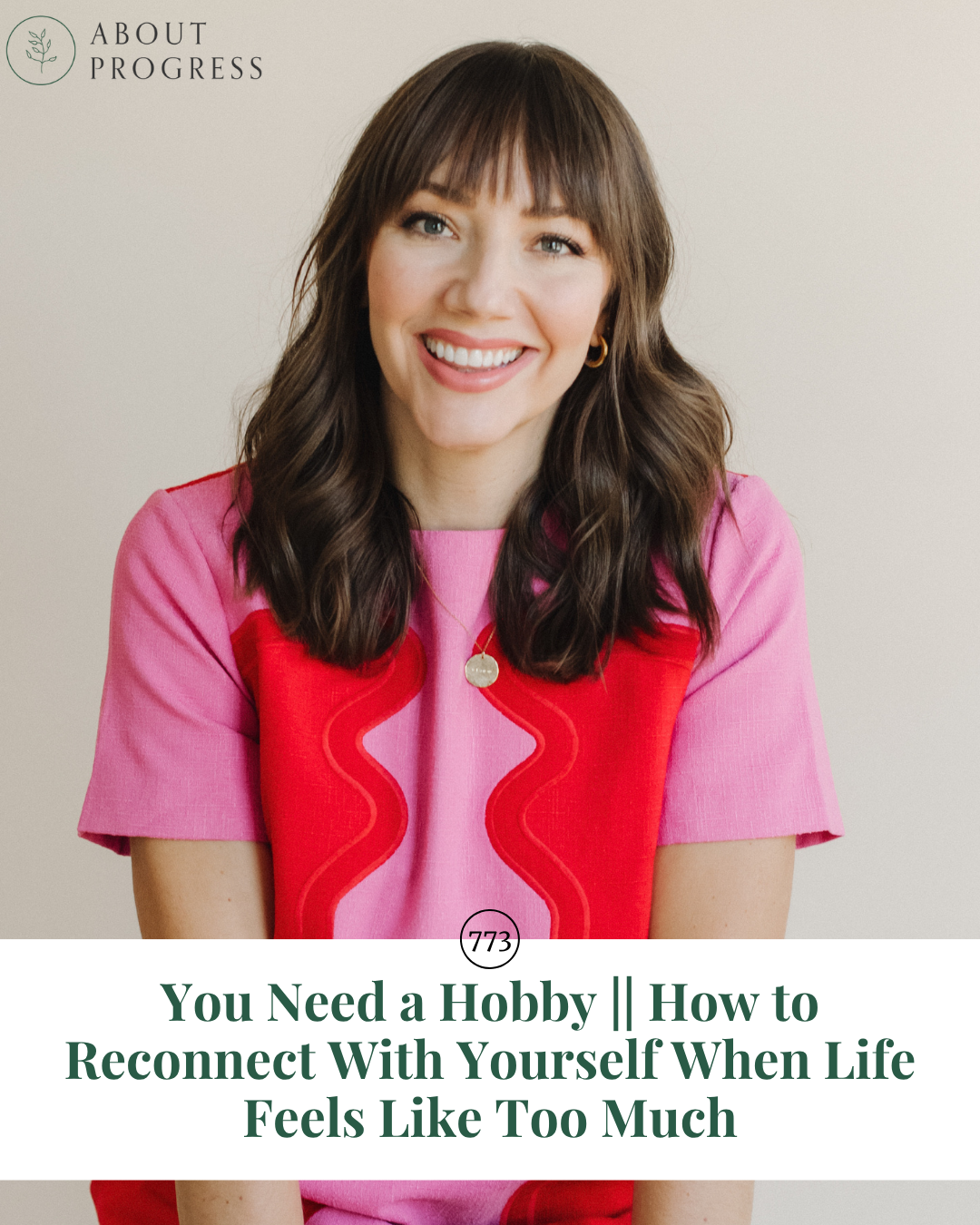 AP 773: You Need a Hobby || How to Reconnect With Yourself When Life Feels Like Too Much