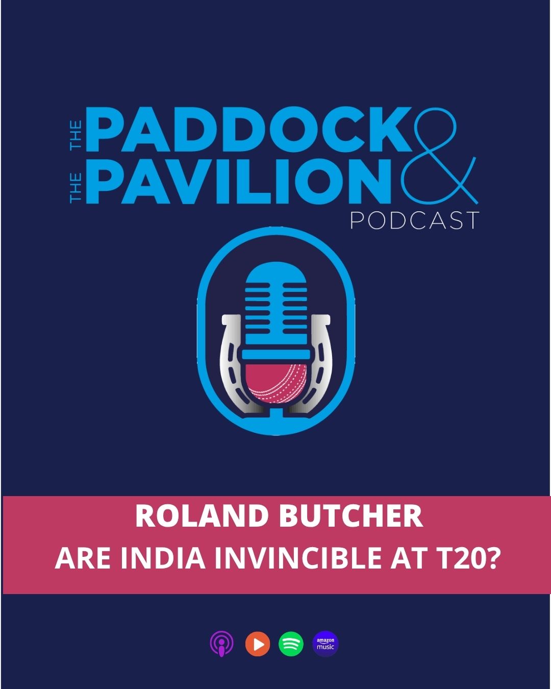 Ep 407 - Roland Butcher - Are India Invincible at T20?