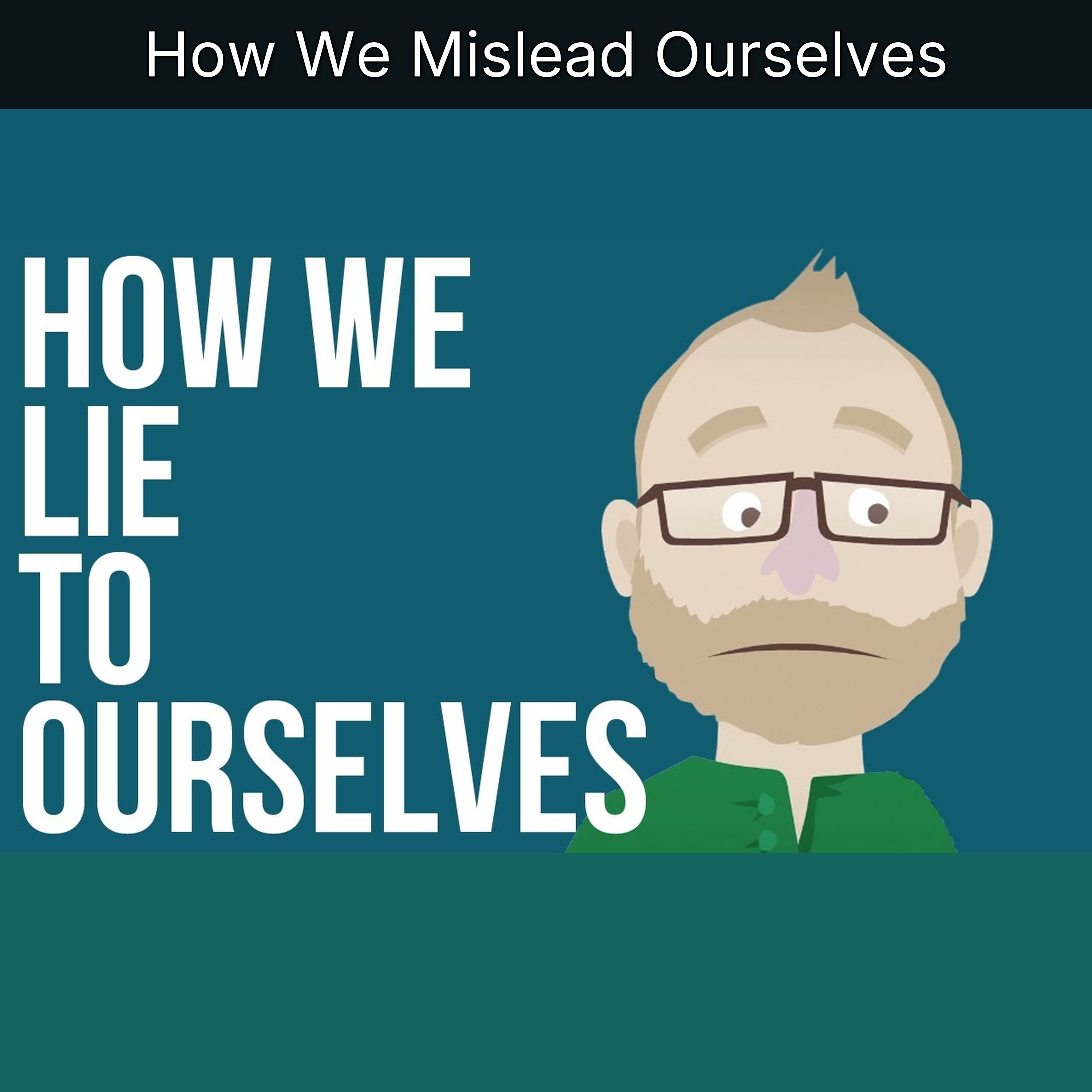 How We Mislead Ourselves