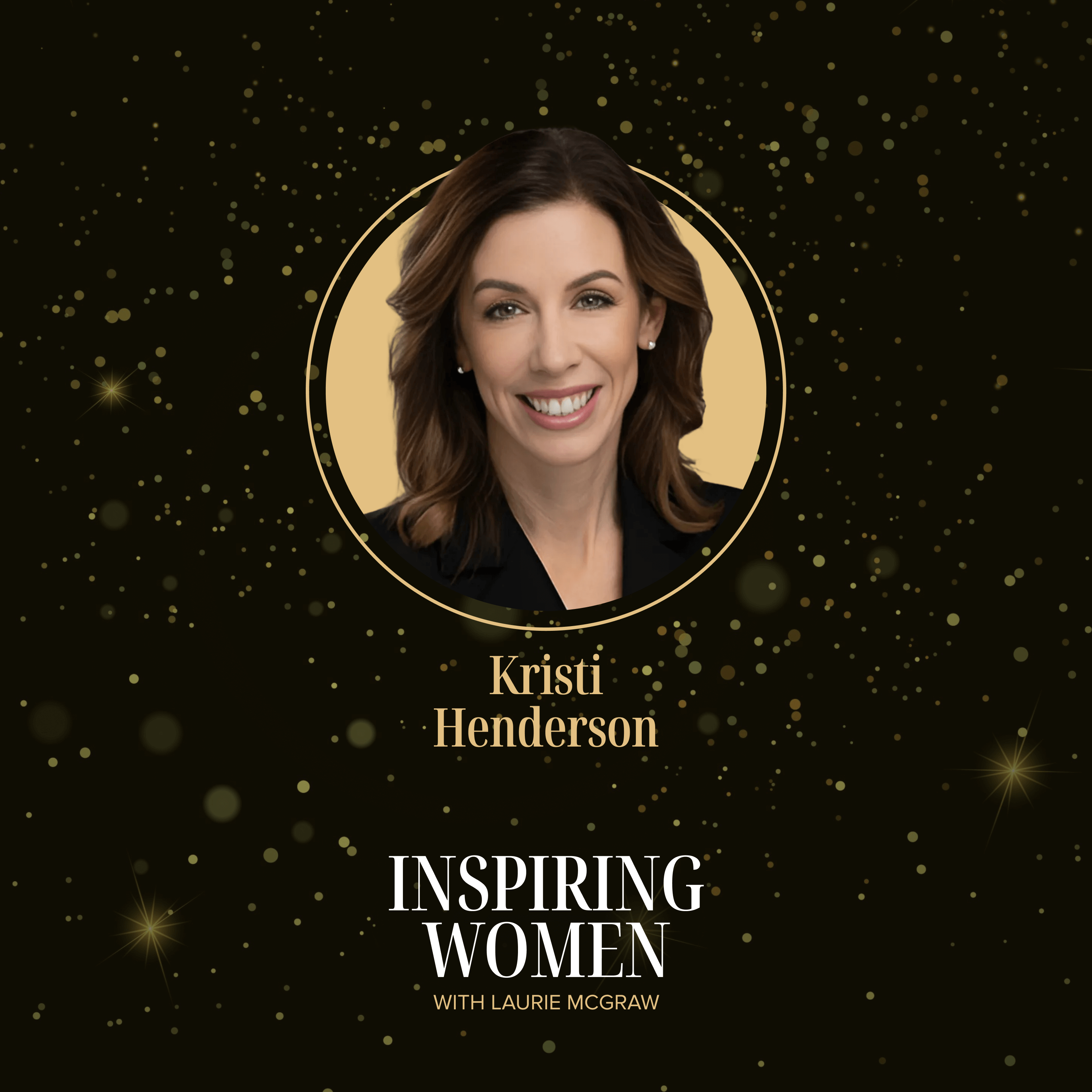 From Bedside to Boardroom: Kristi Henderson on Building Healthcare's Future || EP.229