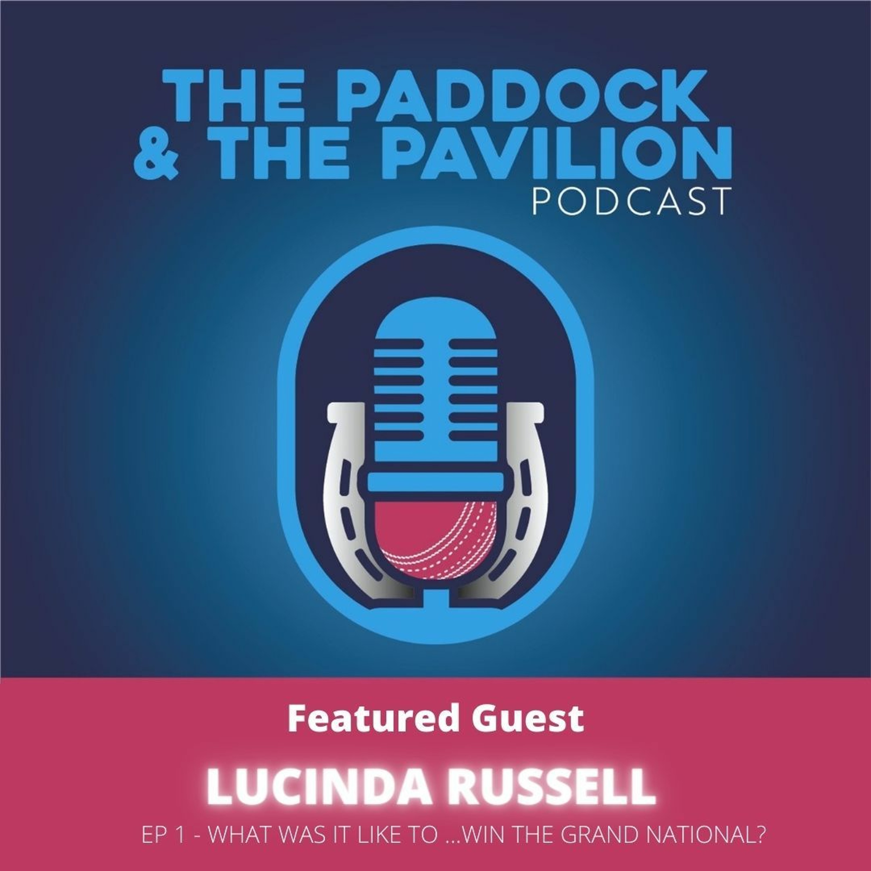 Episode 1 - Lucinda Russell - What was it like to ....Win the Grand National?