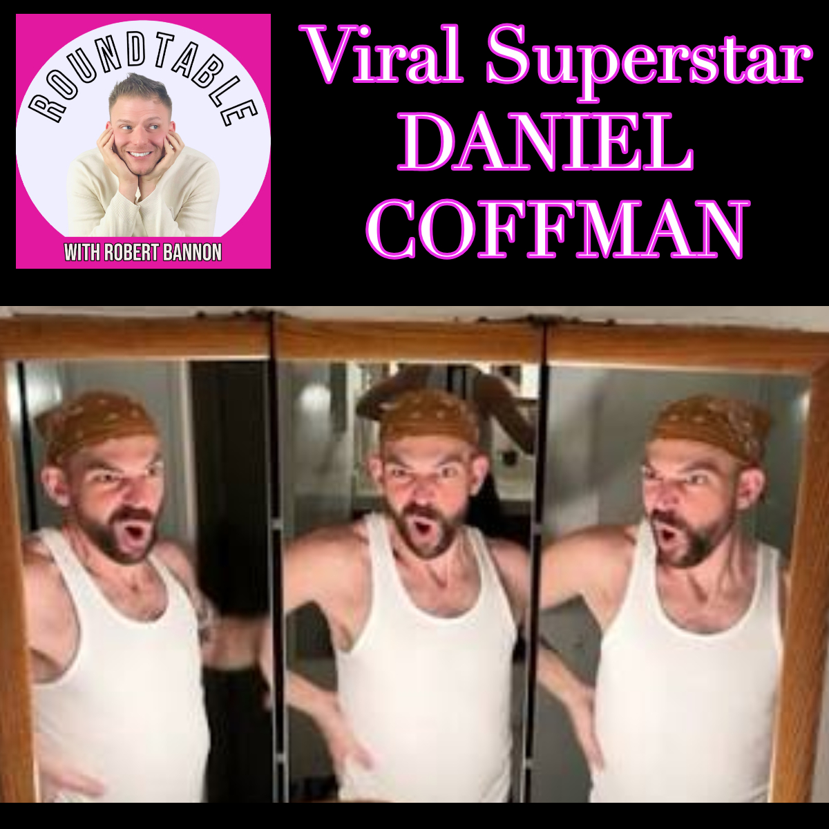 Viral Superstar Daniel Coffman Brings “Bathroom Broadway” To The Roundtable episode artwork