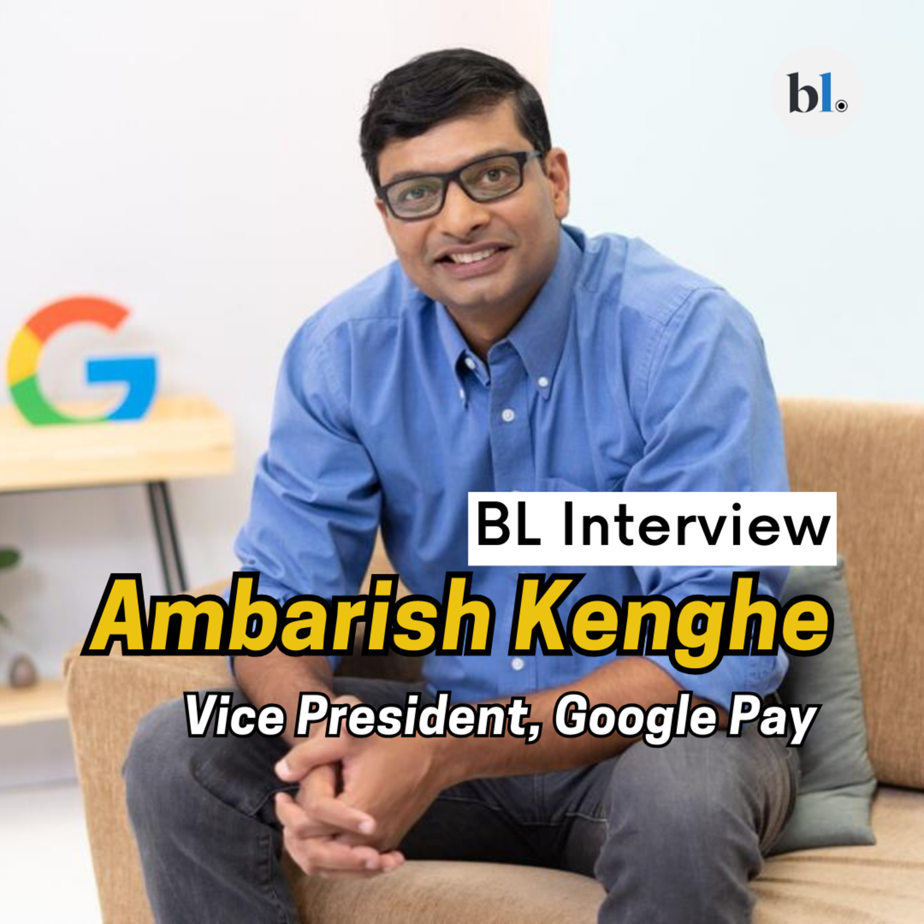 How Google plans to leverage the use of personal loans to grow its India business: Ambarish Kenghe, VP, Google Pay, explains episode artwork