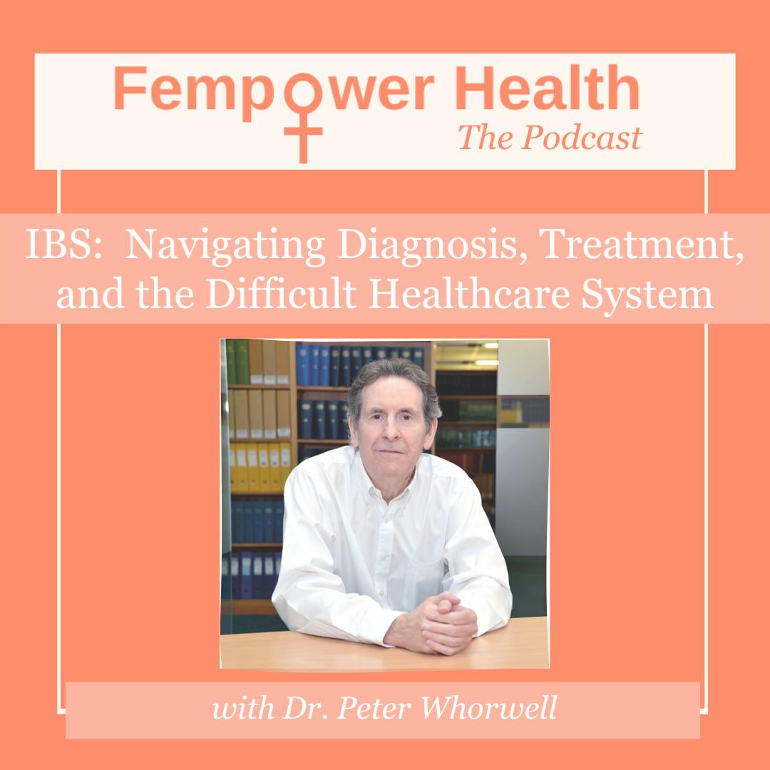 IBS:  Navigating Diagnosis, Treatment, and the Difficult Healthcare System | Dr. Peter Whorwell