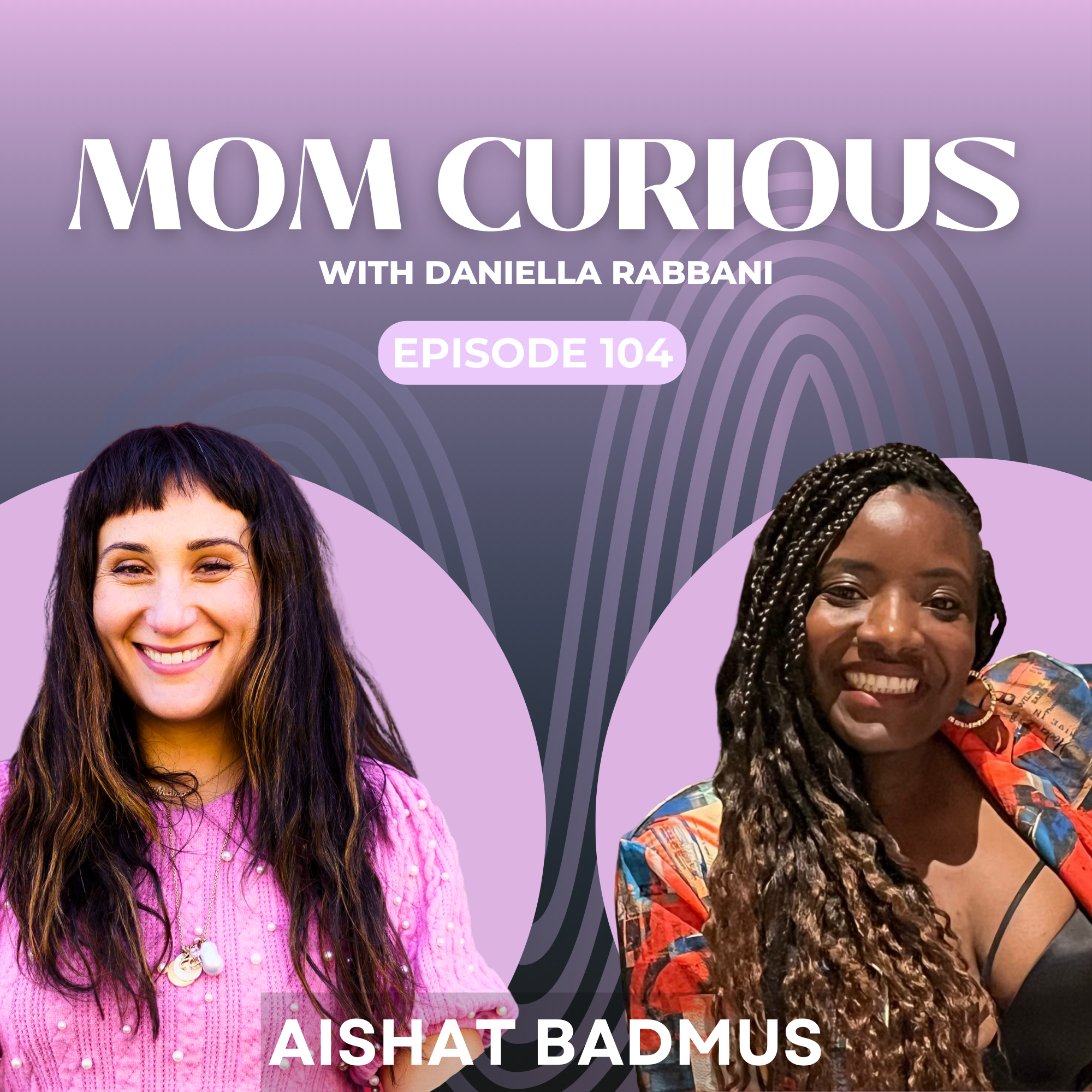 Episode 104: An Intimate Journey Into Parenthood With Aishat Badmus episode artwork