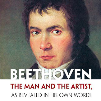 Beethoven - The Man and the Artist, as Revealed in His Own Words by Ludwig van Beethoven ~ Full Audiobook