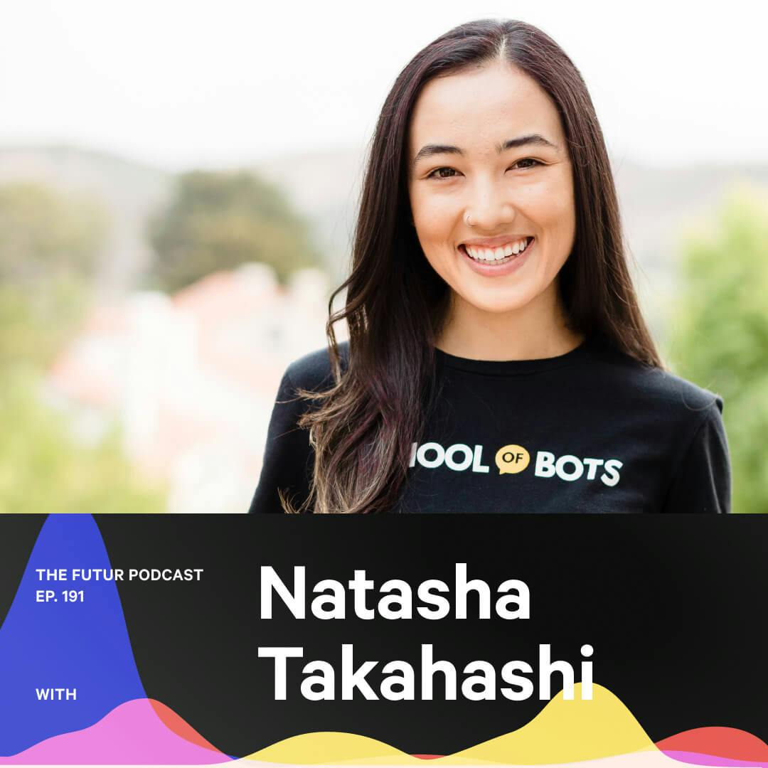 191 - How Chatbots and Messenger Automation Work — with Natasha Takahashi