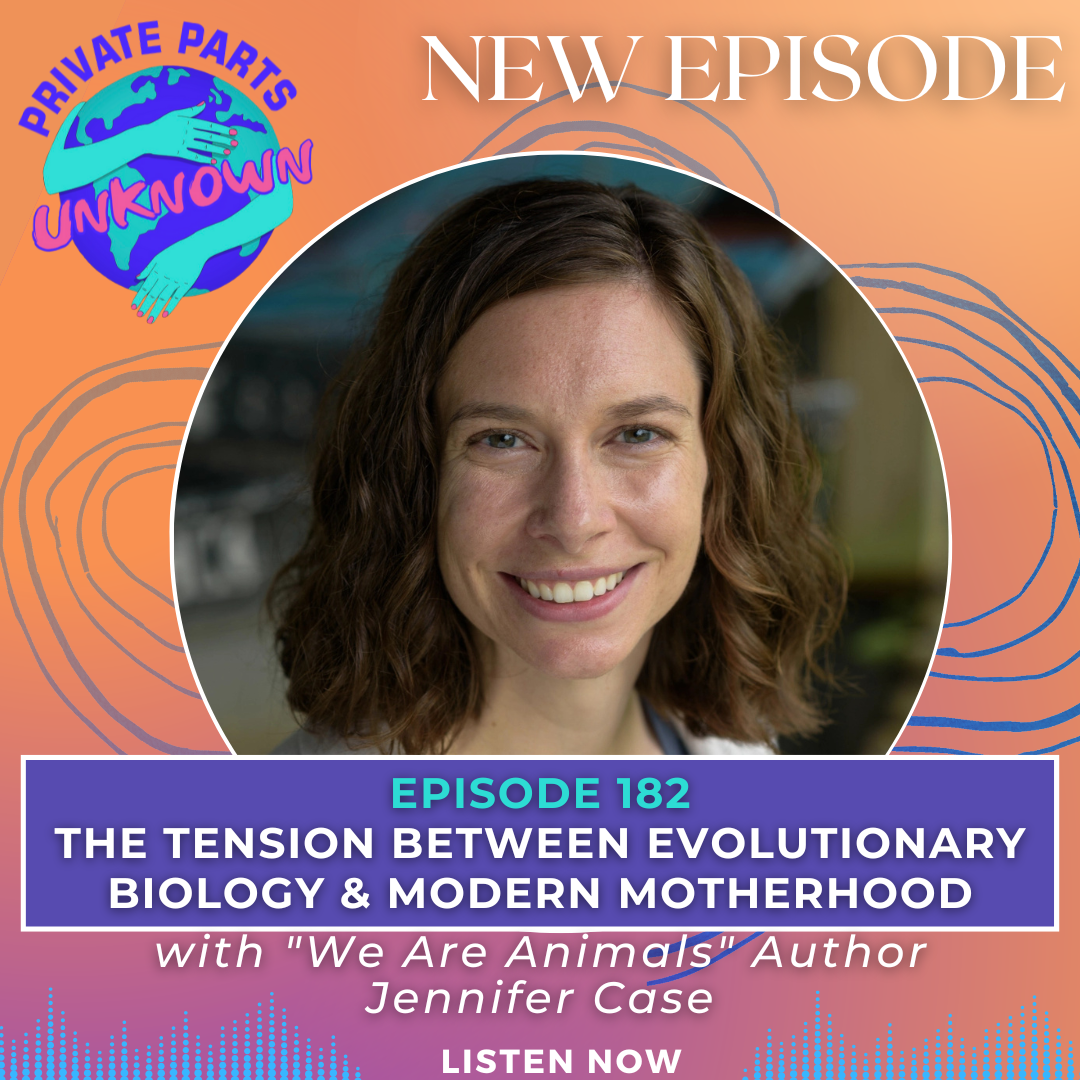 The Tension Between Evolutionary Biology & Modern Motherhood with "We Are Animals" Author Jennifer Case