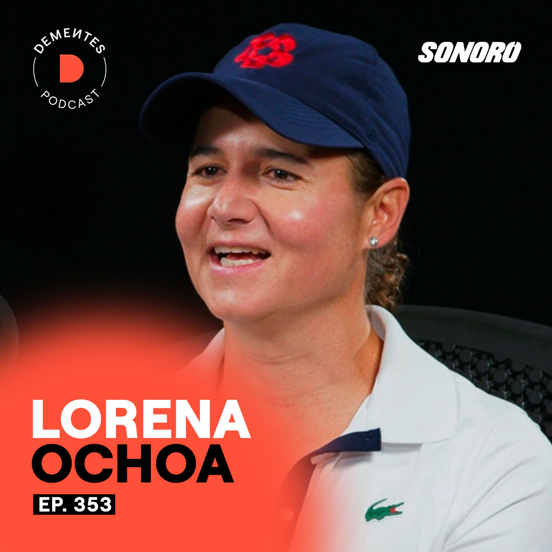 Cómo tener mentalidad de atleta de élite y saber manejar la frustración | Lorena Ochoa | Dementes Ep 353 episode artwork