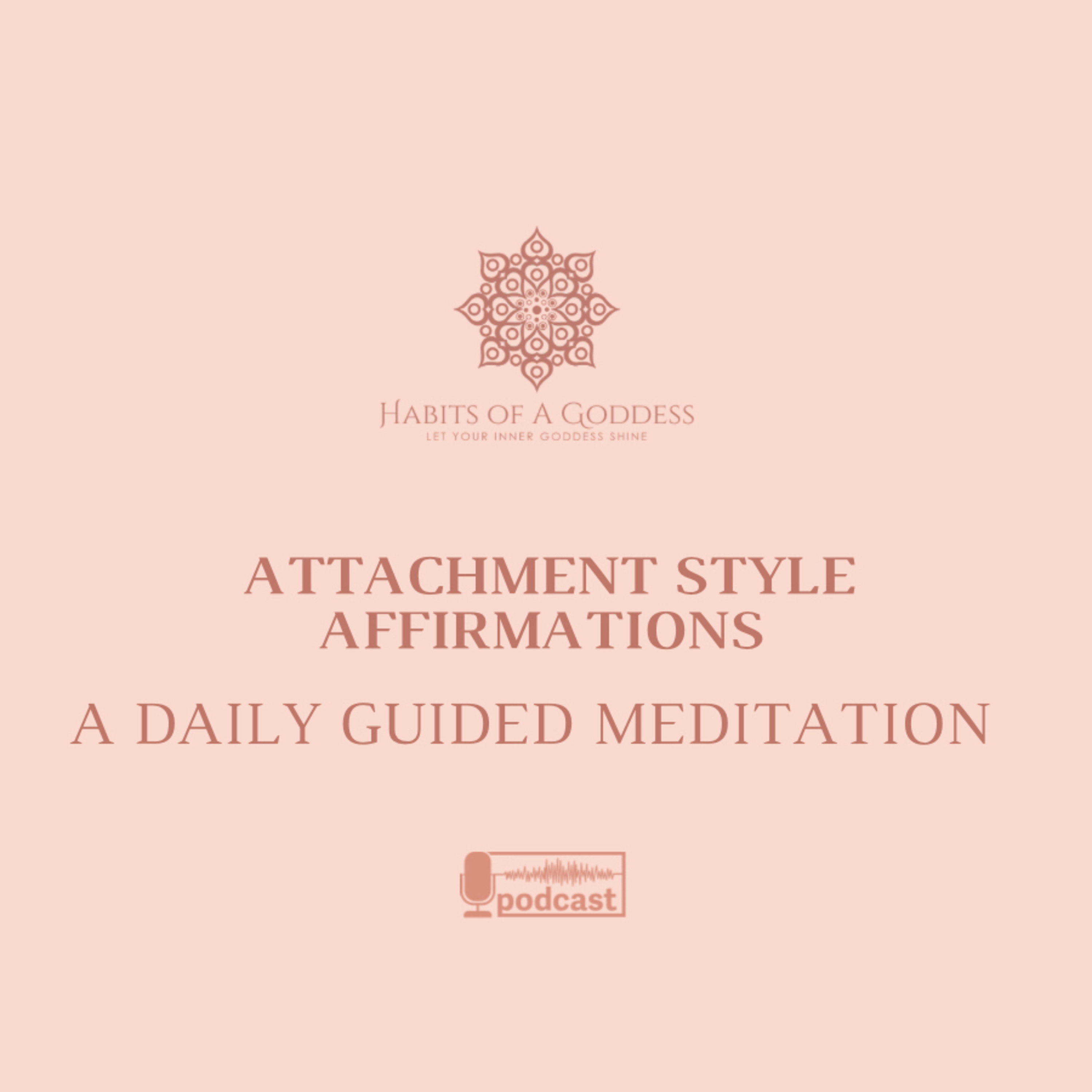 ATTACHMENT STYLE AFFIRMATIONS | HABITS OF A GODDESS